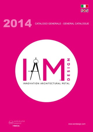 www.iamdesign.com
CATALOGO GENERALE - GENERAL CATALOGUE
2014
 