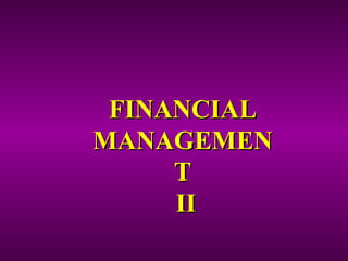 FINANCIAL MANAGEMENT  II 