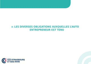 4- LES DIVERSES OBLIGATIONS AUXQUELLES L’AUTO 
ENTREPRENEUR EST TENU 
 