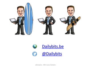 Dailybits.be
@Dailybits
@Dailybits - IMD meets Dailybits
 