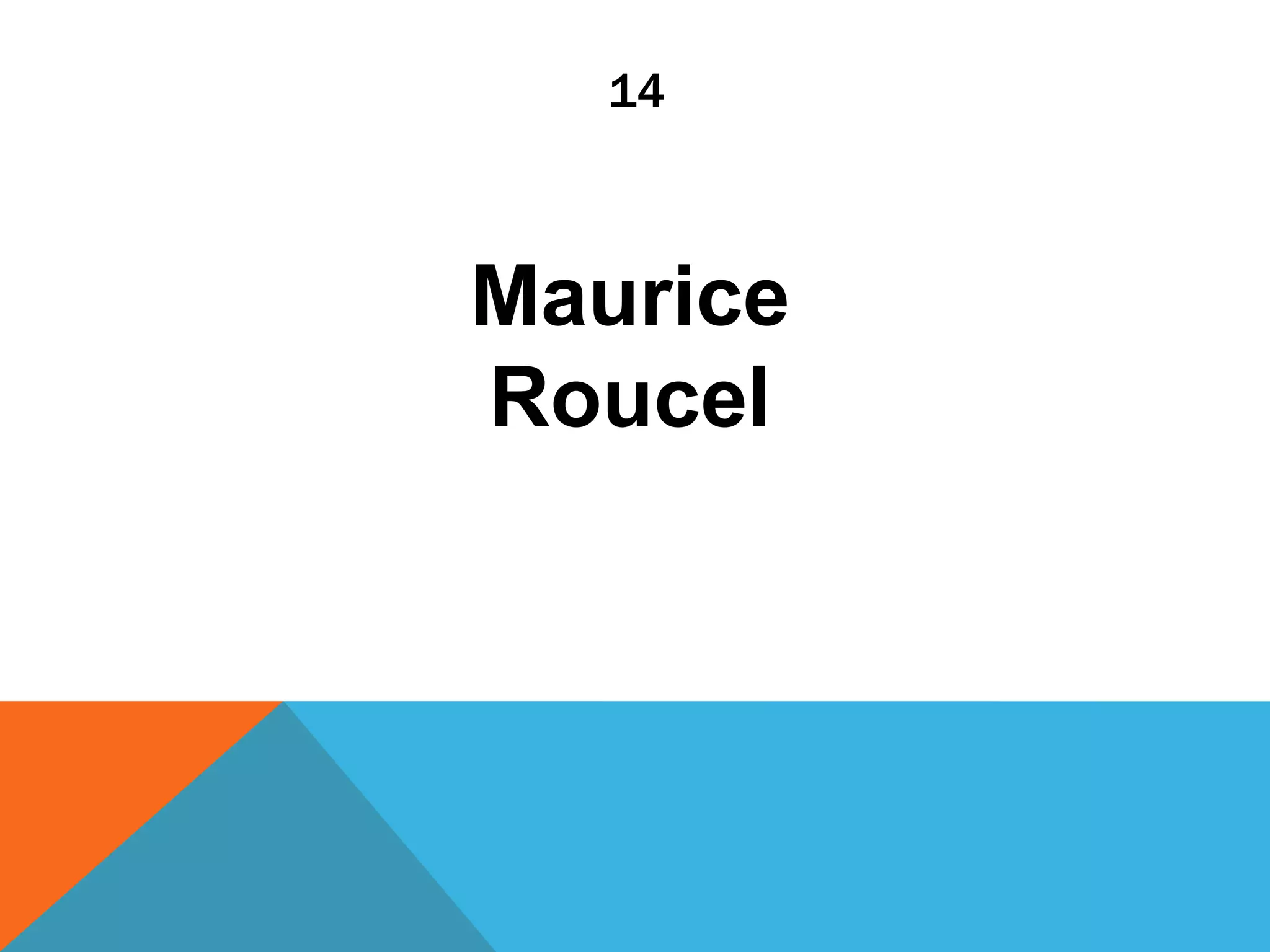 14
Maurice
Roucel
 