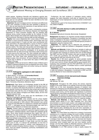 Poster  Presentations I	                                                  SATURDAY • FEBRUARY 16, 2013
           	International Meeting on Emerging Diseases and Surveillance 2 013

rodent species, Apodemus flavicollis and Apodemus agrarius also               Furthermore, the high incidence of Leptospira among rodents,
present in Albania. Since then several case have been identified almost     suggests that rodent population could play an important role in the
every year but not outbreaks. DOBV has been identified as the most          transmission of human leptospirosis via environmental contamination
virulent one found in Europe.                                               in Cape Verde.
  Objectives: We want to analyze common risk factors and differences          Supported by a grant of the Canary Government, A1/035356/11 and
of two main outbreaks of HFRS that were identified in Albanian in           CGL 2009-07759BOS.
2011. Also we want describe the importance of case definition and its
adaptation during the investigation.                                         21.080 Brucella abortus in cattle and buffaloes in
  Methods and Materials: We have made a retrospective analyses
of HFRS cases admitted at the Infectious Diseases and Nephrology                         Bangladesh
Department of Tirana University Hospital. Also we anlaysed data             M. S. Rahman
obtained during contact tracing provided by the Institute of Public         Bangladesh Agricultural University, Mymensingh, Bangladesh
Health. Blood samples were tested with ELISA( Vector Best, Rusi) and
IFA (Euroimmune, Germany) to discover IgM and IgG antibodies.               Background: Brucellosis is an important zoonotic disease distributed
  Results: From June to September 2011, seven cases of HFRS were            worldwide including Bangladesh. Prevalence of brucellosis has been
identified in Tirana University Hospital Center. Hemorrhagic fever and      widely investigated on the basis of serological test in livestock but no
jaundice predominated in 5 cases and later were accompanied with            study was devoted to identify the specific Brucella species prevalent in
acute renal failure. All cases belonged to a group of miners in central     Bangladesh using the molecular tools.
north Albania where hantavirues were found nearby in Apodemus                 Objectives: The objective was to determine the prevalence of
agrarius rodents. The index case had jaundice and hemorrhagic fever         Brucella species in cattle and buffaloes in Bangladesh through qRT-
but also pulmonary hemorrhage and had a fatal outcome. Three other          PCR.
cases were identified during the investigation of all jaundices and           Methods and Materials: A total of 799 serum samples of cattle and




                                                                                                                                                           SATURDAY
unexplained fever as well as all acute renal failure cases coming from      buffaloes were collected from the different districts of Bangladesh. The
the same area as the index case. The other outbreak was related to          sera samples were analyzed by screening test such as Rose Bengal
another index case of jaundice and thrombocytopenia and acute renal         Test (RBT) and then the RBT positive sera were re-tested with SAT,
syndrome. Two other cases were identified during contact tracing            CFT, ELISA and quantitative real time PCR (qRT-PCR). Brucella
related to place, time and person. All were shepherds and operating         abortus specific DNA was confirmed by qRT-PCR.




                                                                                                                                                             •
in South East of Albania, an area where few cases of HFRS were                Results: Out of 799 serum samples, 44 serum samples reacted




                                                                                                                                                           February 16, 2013
identified in the past.                                                     positive in the Rose Bengal test (RBT); among the RBT positive serum,
  Conclusion: HFRS can be found in different areas of Albania and it        24 sera were found to contain Brucella DNA by genus specific IS711
is related to selected professions such as shepherds and miners. Other      screening using quantitative real time PCR (qRT-PCR); and out of 24
syndromes than hemorrhagic fever and contact tracing are important          qRT-PCR positive samples, 19 samples found to contain specifically
for identification of outbreaks                                             Brucella abortus DNA.
                                                                              Conclusion: This is the first proof that Brucella abortus is endemic
                                                                            in cattle and buffaloes in Bangladesh. A combination of RBT and PCR
 21.079 Pathogenic Leptospira in wild rodents in                            could be effective for future eradication programmes.
            Cape Verde
A. Martín-Alonso1, P. Foronda1, A. Fernandez-Alvarez1,                       21.081 Evolution of U.S. foot-and-mouth disease
G. Bonnet1, C. Feliu2, B. Valladares1
                                                                                         response strategy
1
 University Institute of Tropical Diseases and Public Health of the
Canary Islands, University of La Laguna, Santa Cruz de Tenerife,            H. Allen, A. Taylor
Spain, 2University of Barcelona, Barcelona, Spain                           LMI, McLean, VA, USA

Background: Cape Verde is an Archipelago situated at the NW off             Background: Throughout the 20th century the primary response
Senegal. Although leptospirosis is a disease that has been found in         strategy of the United States to an outbreak of foot-and-mouth disease
humans, no previous data about the presence on definitive hosts has         (FMD)—one of the most devastating diseases of livestock—was
been reported. Humans are infected by close contact with animals and        stamping-out. Stamping-out is the depopulation of clinically affected and
contaminated water with the urine of infected animals. Rodents, Mus         in-contact susceptible animals. Improved veterinary countermeasures,
species and rats (Rattus norvegicus and Rattus rattus), are the most        changing social norms, and the speed and magnitude of commerce
important reservoir hosts.                                                  require that the United States reevaluates this policy for the 21st century.
  Objectives: The aim of this study was the identification of the             Objectives: To examine the experiences of the United States and
reservoirs of pathogenic leptospiral species.                               other nations with developed veterinary infrastructure in order to identify
  Methods and Materials: Urine samples and the urinary bladder              the critical factors that led the evolution of the U.S. response strategy.
of wild rodents (R. rattus and Mus musculus domesticus) from Cape             Methods and Materials: A thorough literature review, which
Verde were preserved in 100% ethanol. DNA extraction was carried            included official reports of U.S. FMD outbreaks from 1914-1929;
out using the Fast DNA (BIO 101 Systems) kit. Samples were analyzed         documentation on vaccine bank creation; and careful examination of
by PCR. L. interrogans serovar Icterohaemorragiae was used as a             peer-reviewed articles on outbreaks in previously FMD-free countries.
positive control. Amplicons of interest were sequenced.                     Additional textual analysis was conducted on past and current U.S.
  Results: Positive cases for Leptospira species were detected in           FMD response plans, identifying the use of the term ‘vaccination’ or
rodents. These samples amplified for a genomic fragment present only        ‘emergency vaccination’ indicating the potential use of strategies other
in pathogenic Leptospira species, which targets the Leptospira lipL32       than stamping-out.
region. Some areas showed prevalences even higher than 10%. A                 Results: The United States has shifted from a strategy of exclusively
distribution map was carried out in order to highlight the presence of      stamping-out to a response strategy that would consider emergency
these bacteria in the Archipelago. A χ2 test was performed and the          vaccination in any FMD outbreak. This evolution was punctuated by
differences between areas and hosts were studied.                           the creation of FMD vaccine banks, and a focus on using vaccine as
  Conclusion: The lipL32fragment is useful since it only amplifies in       a strategy of last resort. This shift was due to technical and industry/
pathogenic Leptospira species. In Cape Verde, and from the public           economic factors: improved biologics, in the form of vaccine-antigen
health point of view, it is relevant the identification for first time of   concentrate, which enabled lower cost and more feasible vaccine
pathogenic Leptospira species in rodents, since leptospirosis is an         storage; and the likely inability to effectively execute a stamping-out
important zoonotic emerging infectious disease. It is characterized by      strategy, due to the magnitude of the U.S. livestock industry.
fever, renal and hepatic insufficiency, pulmonary manifestations and          Conclusion: A U.S. FMD outbreak is likely to rapidly outpace the
reproductive failure.

                                                                                                                        	                         	 91
                                                                                                                        	         IMED 2013
 