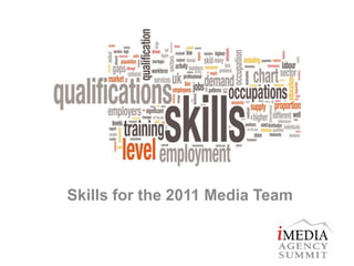 Skills for the 2011 Media Team 