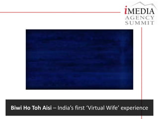 Bharat Matrimony – Biwi Ho TohAisi (My Kind of Wife)	Our objective was to reach out to young bachelors and create greater awareness + preference for Bharat Matrimony – India’s number one matrimonial site.