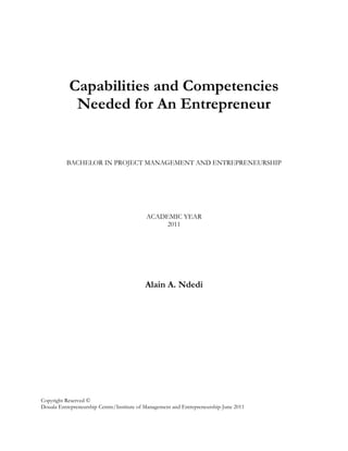 Capabilities and Competencies Needed for An Entrepreneur<br /> SUBJECT    MERGEFORMAT <br />BACHELOR IN PROJECT MANAGEMENT AND ENTREPRENEURSHIP<br />ACADEMIC YEAR<br />2011<br />Alain A. Ndedi<br /> <br />Copyright Reserved ©<br />Douala Entrepreneurship Centre/Institute of Management and Entrepreneurship-June 2011<br />TABLE OF CONTENTS<br />ITEMS       PAGE <br />Traits de personnalité, et caractéristiques des Entrepreneurs3<br />AA Ndedi<br />Les Qualités essentielles d'un entrepreneur qui réussi4<br />AA Ndedi<br />How to Build your confidence6<br />Amy Gallo<br />Where Will You Be in Five Years?9<br />Amy Gallo<br />Managing Yourself: Extreme Productivity12<br />Robert C. Pozen<br />The Big Idea: The Wise Leader15<br />Ikujiro Nonaka and Hirotaka Takeuchi<br />Be an Optimist Without Being a Fool16<br />Heidi Grant Halvorson<br />How Will You Measure Your Life?18<br />Clayton M. Christensen<br />Nine Things Successful People Do Differently20<br />Heidi Grant Halvorson<br />Lessons for Social Entrepreneurs from the Microfinance Crisis22<br />Are you sowing the seeds of your own ignominious end?<br />Melba J. Duncan<br />Every Manager Is a Risk Manager25<br />AA Ndedi<br />How to Get Involved Without Micromanaging People27<br />Linda Hill and Kent Lineback<br />Traits de personnalité, et caractéristiques des Entrepreneurs<br />AA Ndedi<br />Vous voulez devenir un Entrepreneur? Quels sont les traits de personnalité, les caractéristiques des entrepreneurs qui réussissent, qui connaissent le succès. Possédez-vous ces traits de personnalité ou ces caractéristiques? Les entrepreneurs ne proviennent pas tous du même moule, ils ne se ressemblent pas, mais ceux qui connaissent le succès ont quelques points communs. Tout le monde, ne connait pas le succès malheureusement. Seulement 4% de toutes les nouvelles compagnies formées survivra au moins 10 ans. <br />Si vous voulez faire plus que survivre et devenir un grand entrepreneur, vous devez vous concentrer sur quelques points essentiels:<br />Ne jamais s'arrêter d'apprendre. Personne ne peut tout connaitre sur la façon de faire tourner une entreprise. Si vous croyez que votre entreprise peut être la même dans cinq ans que ce qu'elle est aujourd'hui, vous ferez partie des 96% qui ne survivront pas. <br />N'hésitez pas à demander conseil. Essayer de réinventer la roue sans arrêt est une façon de consommer du temps. Pas de doute que vous ne trouverez pas de réponse à tous les problèmes par vous-même. Mais pensez à tout ce que vous auriez pu accomplir dans le même temps si vous aviez demandé conseil à quelqu'un qui avait déjà la réponse. <br />Ne jamais renoncer <br />Concentrez-vous sur le marketing. Beaucoup d'entrepreneurs n'ont jamais été formé au marketing, mais si vous voulez connaitre le succès il va falloir vous y intéresser et apprendre cette matière. <br />Test et mesure. Quoi que vous fassiez dans n'importe quel aspect de vos affaires; vous pouvez être sûr d'une chose : il y a une meilleure manière de la faire, vous ne l'avez juste pas encore trouvée. Le succès dans les affaires exige de tester de nombreux concepts et de mesurer les résultats afin d'établir ce qui fonctionne et ce qui ne fonctionne pas.<br />Le Système d’Orientation. Ne prenez pas que votre entreprise comme un groupe de gens mais comme un système dirigé par un groupe de gens. <br />Indépendance. Même si la plupart des entrepreneurs savent travailler en groupe et reconnaissent les vertus du travail collectif, ils ont plaisir à être leur propre patron. Par ailleurs, on est en général seul au moment de prendre des décisions. <br />Orientation vers un but <br />Esprit de compétition <br />Confiance en soi. Les entrepreneurs doivent avoir une très grande confiance en eux même afin de faire face aux risques de leurs actions.<br />Intégrité <br />Curiosité <br />Créativité, innovation, visionnaire <br />Capacité à discerner un besoin et de rapidement le satisfaire. <br />Capacité à résoudre des problèmes <br />Capacité à prendre les bonnes décisions. <br />Discipline: Les entrepreneurs qui réussissent savent se concentrer sur ce qui est important et résister à la tentation de faire ce qui est sans importance ou le plus facile. <br />Capacité à accepter le changement. <br />Chance <br />Si vous avez plusieurs ou tous ces traits, vos chances de succès en tant que patron semblent bonnes! <br />Si vous êtes ambitieux, et rêvez de participer à l'aventure entrepreneuriale, prenez le temps de lire le handout que vous avez reçu. <br />Les Qualités essentielles d'un entrepreneur qui réussi <br />AA Ndedi<br />Vous souhaitez créer une entreprise, mais vous ne savez pas ce que ça suppose qu’être un entrepreneur; ou hésitez encore à vous y mettre. Avez-vous encore des doutes sur vos capacités. Ou mieux vous y êtes déjà- mais avec quelques difficultés- c’est normal. Mais qui boostera cet esprit entrepreneur latent en vous? Qui le réveillera s’il continue de dormir ? Vous aussi vous pouvez vous y mettre et devenir un entrepreneur. Commençons alors par examiner ce qu’est un entrepreneur.<br />L’entrepreneur est cette personne qui organise, prend et assume le risque de créer une affaire. Ce n’est pas ce que tout le monde croit. Mais je crois qu’être un entrepreneur, c’est avoir cet état d’esprit communément désigné sous le vocable « Esprit entrepreneurial ». C’est ce que vous réveillerez si vous voulez réveiller l’entrepreneur qui sommeille en vous <br />L’esprit entrepreneurial. <br />Peut-être que vous avez eu à cohabiter avec des entrepreneurs ou que vous êtes un entrepreneur vous-même et avez des collègues. Il y a toujours cet état d’esprit, cette disposition présente chez ceux que vous considérez effectivement comme de vrais entrepreneurs. Ils ont certaines caractéristiques qui leur sont communes et qui constituent l’essence d’un entrepreneur. L’entrepreneur est: <br />un homme confiant <br />celui qui sait prendre des risques <br />positif <br />opiniâtre <br />engagé <br />pragmatique <br />toujours orienté vers les solutions <br />un vrai dépisteur de solution <br />autonome <br />discipliné <br />persuasif <br />La liste des caractéristiques n’est certes pas exhaustive. Vous pouvez la compléter en observant les entrepreneurs les plus en vue de votre ville, de votre région ou de votre pays. Si vous êtes un entrepreneur, vous décèlerez également des caractéristiques ou des traits particuliers qui ont été à la base de votre succès ou qui vous ont manqué dans vos échecs. Prenez une feuille et un crayon, remplissez-la d’autant de caractéristiques que vous en identifierez. Travailler à améliorer les plus pertinentes pour vous. C’est vrai, tous les entrepreneurs n’ont forcément pas les mêmes caractéristiques et ce n’est pas parce que tel ou tel entrepreneur est timide et réservé qu’il ne réussira pas. Toutefois, il y a un minimum. <br />Avez-vous ce qu’il faut? <br />Démarrer une nouvelle entreprise, c’est quand même un gros risque ! Mais c’est également le meilleur moyen au monde pour devenir riche, pour se réaliser – du moins dans la plupart des pays et si on doit tenir compte de la durée de la richesse et de sa légitimité. Si vous acceptez de prendre ce risque pour avoir en retour une récompense méritée, vous devez être la bonne personne – je veux dire celle-là capable de réussir dans son entreprise. <br />Le premier prérequis c’est l’acceptation de l’échec. C’est quand même paradoxal ! Mais voyons la chose de plus près. Ecoutez, nous avons parlé de risque ; au fait celui qui prend un risque s’attend à tout et travaille à ce que se réalise ce qu’il souhaite le plus (son vœu secret). Il sait qu’il pourrait échouer, il est prêt à accepter l’échec et transforme tous les risques en défis. Dès lors il travaille à limiter les risques et dans la plupart des cas s’en sort victorieux : celui-là est un entrepreneur. Le jour où ça ne marche pas exactement comme il l’a souhaité, il sait se remettre en cause, il fait l’inventaire de ses insuffisances, de ses faiblesses. Au fait vous ne pouvez vous attendre à l’échec quand vous vous lancez dans l’aventure de l’entrepreneuriat. Mais croyez-moi, il n’existe pas d’entreprise prémunie de tout risque et tout entrepreneur prospère a dû rencontrer des dizaines d’obstacles sur son chemin. La voie du succès n’est pas une ligne droite. Maintenant, si vous ne voulez pas échouer, identifiez vos faiblesses et erreurs du passé et travaillez à les corriger. <br />Vous aurez besoin d’une base minimale en gestion. Vous me direz qu’il y a des millions d’entrepreneurs qui n’ont jamais mis pieds à l’école. Je complèterai « mais qui ont appris sur le tas ». C’est le cas de ma tante, vendeuse de pagne au marché de Mboppi, qui me confia un jour alors que j’allais me fâcher en la voyant discriminer un client: « Mon petit, on ne traite pas tous les clients de la même manière. Celui-là me fait perdre beaucoup plus de temps qu’il ne me fera gagner de l’argent. Je préfère servir ceux qui viennent passer à peine deux minutes et vident mon étalage ». Vous avez compris ! Elle applique la loi de Pareto mieux que vous et moi. Cependant ne nous leurrons pas. Elle a appris par expérience ; mais elle a dû perdre trop de temps, laissé s’échapper trop d’opportunités avant d’en arriver là. Il y a des principes que les spécialistes appellent les «basics du métier» qui, lorsque vous les connaissez assez tôt, vous font éviter beaucoup d’erreurs. En lisant cet article vous apprenez, j’espère. Vous pouvez également lire un guide de gestion, suivre un séminaire, participer à des cercles ou ateliers de réflexion, etc. Je connais un groupe d’amis qui ont démarré des différentes affaires dans la même période et qui se retrouvent souvent pour «prier et échanger sur leurs différentes expériences». Parmi eux, il y en a qui n’ont jamais mis pied au lycée, il y en a qui sont bacheliers, il y en a qui ont des diplômes de troisième cycle. Vous aussi, vous pouvez profiter de toutes les occasions pour apprendre. C’est le secret des entrepreneurs gagnants. <br />Il reste ceci: <br />L’entreprise que vous démarrez ne sera pas forcément de votre domaine d’expertise. Il existe en Afrique de l’Ouest et plus précisément au Bénin un grand marché appelé Dantokpa. Les femmes de ce marché soumissionnent à des appels d’offre et obtiennent des marchés pour fournir à l’Etat des milliers de micro-ordinateurs alors qu’elles n’ont jamais tapé sur un clavier ni jamais bougé une souris. <br />Enfin, le ciel ne tombera pas sur vous si vous venez à avoir des difficultés financières. La sagesse populaire nous enseigne ceci. <br />La patience est un chemin d’or; il n’est pas évident que l’argent coule à flot dès les premiers jours de la vie de votre entreprise. Il y a d’ailleurs très peu d’entrepreneurs qui y arrivent. Je vous dirai plutôt bravo si vous y arrivez. Si, par contre, vous êtes comme moi, vous aurez certainement besoin de suer un tout petit peu avant que tout ne donne l’impression d’être devenu une vache à lait. Au fait les entreprises ou les opportunités qui génèrent trop de cash dès le début ont souvent une durée de vie très courte. <br />Charbonnier est maître chez soi. Ce qui vous appartient fait de vous son roi. Si vous pouvez éviter autant que possible de vous endetter et compter sur vos propres ressources même si elles sont maigres, il y a de fortes chances que vous ne fassiez partie de ceux qui s’écroulent très vite sous le poids des dettes. Et votre entreprise est à vous. Ce que vous gagnez est le fruit de vos efforts. Le crédit peut vous appuyer, mais c’est grave si vous devez trop en dépendre. <br />L’argent appelle l’argent. Il y a un investissement minimum à faire ; ne serait-ce que pour l’équipement. Vous pouvez démarrer sans équipement. Dans une mesure pareille vous gagnez peu. Si vous souhaitez gagner davantage vous n’avez pas le choix, il faudra mettre la main à la poche. <br />Avant de lancer une affaire, arrêtez-vous un instant et réfléchissez bien pour s’assurer vous avez tout ce qu’il vous faut. Avoir sa propre affaire est possible pour tous. Mais ce n’est pas un jeu d’enfant, ce n’est pas une mince affaire. Alors mettez-y un peu de sagesse et d’intelligence pratiques et la voie de la richesse s’ouvrira pour vous aussi.<br />How to Build your Confidence<br />Amy Gallo<br />Very few people succeed in business without a degree of confidence. Yet everyone, from young people in their first real jobs to seasoned leaders in the upper ranks of organizations, have moments- or days, months, or even years- when they are unsure of their ability to tackle challenges. No one is immune to these bouts of insecurity at work, but they don't have to hold you back. <br />What the Experts Say<br />quot;
Confidence equals security equals positive emotion equals better performance,quot;
 says Tony Schwartz, the president and CEO of The Energy Project and the author of Be Excellent at Anything: The Four Keys to Transforming the Way We Work and Live. And yet he concedes that quot;
insecurity plagues consciously or subconsciously every human being I've met.quot;
 Overcoming this self-doubt starts with honestly assessing your abilities (and your shortcomings) and then getting comfortable enough to capitalize on (and correct) them, adds Deborah H. Gruenfeld, the Moghadam Family Professor of Leadership and Organizational Behavior and Co-Director of the Executive Program for Women Leaders at Stanford Graduate School of Business. Here's how to do that and get into the virtuous cycle that Schwartz describes. <br />Preparation Your piano teacher was right: practice does make perfect. quot;
The best way to build confidence in a given area is to invest energy in it and work hard at it,quot;
 says Schwartz. Many people give up when they think they're not good at a particular job or task, assuming the exertion is fruitless. But Schwartz argues that deliberate practice will almost always trump natural aptitude. If you are unsure about your ability to do something — speak in front of large audience, negotiate with a tough customer — start by trying out the skills in a safe setting. quot;
Practice can be very useful, and is highly recommended because in addition to building confidence, it also tends to improve quality. Actually deliver the big presentation more than once before the due date. Do a dry run before opening a new store,quot;
 says Gruenfeld. Even people who are confident in their abilities can become more so with better preparation.<br />Get out of your own way<br />Confident people aren't only willing to practice, they're also willing to acknowledge that they don't - and can't - know everything. quot;
It's better to know when you need help, than not,quot;
 says Gruenfeld. quot;
A certain degree of confidence - specifically, confidence in your ability to learn - is required to be willing to admit that you need guidance or support.quot;
 <br />On the flip side, don't let modesty hold you back. People often get too wrapped up in what others will think to focus on what they have to offer, says Katie Orenstein, founder and director of The OpEd Project, a non-profit that empowers women to influence public policy by submitting opinion pieces to newspapers. quot;
When you realize your value to others, confidence is no longer about self-promotion,quot;
 she explains. quot;
In fact, confidence is no longer the right word. It's about purpose.quot;
 Instead of agonizing about what others might think of you or your work, concentrate on the unique perspective you bring. <br />Get feedback when you need it<br />While you don't want to completely rely on others' opinions to boost your ego, validation can also be very effective in building confidence. Gruenfeld suggests asking someone who cares about your development as well as the quality of your performance to tell you what she thinks. Be sure to pick people whose feedback will be entirely truthful; Gruenfeld notes that when performance appraisals are only positive, we stop trusting them. And then use any genuinely positive commentary you get as a talisman. <br />Also remember that some people need more support than others, so don't be shy about asking for it. quot;
The White House Project finds, for example, that many women need to be told they should run for office before deciding to do so. Men do not show this pattern of needing others' validation or encouragement,quot;
 says Gruenfeld. It's okay if you need praise. <br />Take risks<br />Playing to your strengths is a smart tactic but not if it means you hesitate to take on new challenges. Many people don't know what they are capable of until they are truly tested quot;
Try things you don't think you can do. Failure can be very useful for building confidence,quot;
 says Gruenfeld. Of course, this is often easier said than done. quot;
It feels bad to not be good at something. There's a leap of faith with getting better at anything,quot;
 says Schwartz. But don't assume you should feel good all the time. In fact, stressing yourself is the only way to grow. Enlisting help from others can make this easier. Gruenfeld recommends asking supervisors to let you experiment with new initiatives or skills when the stakes are relatively low and then to support you as you tackle those challenges. <br />Principles to Remember<br />Do: <br />Be honest with yourself about what you know and what you still need to learn <br />Practice doing the things you are unsure about<br />Embrace new opportunities to prove you can do difficult things<br />Don't:<br />Focus excessively on whether you or not you have the ability - think instead about the value you provide <br />Hesitate to ask for external validation if you need it <br />Worry about what others think — focus on yourself, not a theoretical and judgmental audience<br />Case Study #1: Get the knowledge and get out of your own way<br />In 2010, Mark Angelo, was asked by the CEO of Hospital for Special Surgery in New York to create and implement a program to improve quality and efficiency. Mark was relatively new to the organization. He had worked as a business fellow for the previous year but had recently taken on the role of director of operations and service lines. Even though he had background in operations strategy from his days as a management consultant, he was not familiar with the Lean/Six Sigma principles he'd need to use for this project and didn't feel equipped to build the program from scratch. He was particularly concerned he wouldn't be able to gain the necessary support from the hospital's physicians and nurses. What would they think of a young administrator with no hospital experience telling them how to improve quality and increase efficiency?<br />For five months, Mark struggled to get the project on track and his confidence suffered. He knew that his apprehension was in part due to his lack of knowledge of Six Sigma. He read a number of books and articles on the subject, talked to consulting firms that specialized in it, and spoke with hospitals that had been successful in developing and implementing similar programs. This helped but he realized he still didn't know if he would be able to get the necessary people on board. quot;
I was anxious and stressed because I had no idea how I was going to transform the organization. I knew I couldn't do it on my own. It was going to take a collective effort that included our management team and all of our staff,quot;
 he said.<br />He talked with the CEO who had supported him since the beginning. He also looked to his family for emotional support. Through these conversations he realized that his anxiety stemmed from a desire to be liked by his colleagues and therefore to avoid conflict. quot;
After many discussions with my CEO and observing how he handled these situations, I learned that it is better to strive to be well-respected than well-liked,quot;
 he said.<br />This was a turning point for Mark. Instead of worrying so much about what others thought of him, he focused on doing what was best for the patient and the institution. In December, he presented the vision for the program to the entire medical staff. While he was nervous about how it would be received, he knew this was a critical moment. quot;
I was able to get up in front of one our toughest constituencies and present the vision that we had been developing over the past few months,quot;
 he says. His presentation was met with applause. quot;
In the end, my confidence grew by leaps and bounds and we were able to design a program that has since taken off with great success across the hospital. I was able to overcome my mental blocks and knowledge deficits to build a program that will truly help transform how we approach performance improvement and patient care,quot;
 he says. <br />Case Study #2: Know the value you bring<br />Julie Zhuo knew she had things to say but she wasn't sure how to get heard. As a product design manager at Facebook, she had developed valuable expertise in the products she worked on. Yet, she lacked the confidence to share her ideas. She was used to being one of very few women in the room. That had been the case when she was studying computer science at Stanford and it was still true now that she was at Facebook. She knew this meant she needed to make a concerted effort to speak up. But being the minority voice wasn't the only reason she felt unsure of herself. She says that she also suffered from quot;
imposter syndrome,quot;
 feeling as if she hadn't earned a right to her ideas; she had somehow ended up where she was accidently, not through hard work.<br />Julie was intrigued when someone in HR told her about a workshop offered at Stanford by the Op-Ed Project. After attending and getting positive feedback about her ideas, Julie tried something she had never thought to do before: write an op-ed. <br />Last November, she published a piece in the New York Times about the danger of anonymity in online discussions. quot;
It was a matter of someone saying you can do it,quot;
 she explains. quot;
It had never occurred to me that I could be published. But it actually wasn't hard at all.quot;
 The reaction she got in the workshop and afterward back at Facebook boosted her confidence. quot;
Since then, she's gotten a lot of support from colleagues, which has emboldened her to speak her mind. quot;
Of course it's still a work in progress, but now I'm a much more confident speaker and writer,quot;
 she says. <br />Where Will You Be in Five Years?<br />Amy Gallo<br />Most people have been asked that perennial, and somewhat annoying, question: quot;
Where do you see yourself in five years?quot;
 Of course it is asked most often in a job interview, but it may also come up in a conversation at a networking event or a cocktail party. Knowing and communicating your career goals is challenging for even the most ambitious and focused person. Can you really know what job you'll be doing, or even want to be doing, in five years?<br />What the Experts Say<br />In today's work world, careers take numerous twists and turns and the future is often murky. quot;
Five years, in today's environment, is very hard to predict. Most businesses don't even know what's going to be required in two or three years,quot;
 says Joseph Weintraub, a professor of management and organizational behavior at Babson College and co-author of the book, The Coaching Manager: Developing Top Talent in Business. While it may be difficult to give a direct and honest response to this question, Weintraub and Timothy Butler, a senior fellow and the director of Career Development Programs at Harvard Business School, agree that you need to be prepared to answer it. And you need to treat any conversation like an interview. quot;
Every person you talk to or meet is a potential contact, now or in the future,quot;
 says Weintraub.<br />The first step is knowing the answer for yourself. quot;
It's a very profound question. At the heart of it is 'where does meaning reside for me?'quot;
 says Butler. You have to clarify for yourself what you aspire to do with your career before you can communicate it confidently to others.<br />Be introspective<br />Figuring out the answer to this question is not an easy task. quot;
The real issue is to do your homework. If you're thinking this through in the moment, you're in trouble,quot;
 says Butler. In his book Getting Unstuck: A Guide to Discovering Your Next Career Path, Butler cautions that you need to be prepared to do some serious introspection and consider parts of your life that you may not regularly think about. quot;
It starts with a reflection on what you are good at and what you are not good at,quot;
 says Weintraub. Far too many people spend time doing things they are not suited for or enjoy. Weintraub suggests you ask yourself three questions: <br />What are my values?<br />What are my goals?<br />What am I willing to do to get there?<br />This type of contemplation can help you set a professional vision for the next five years. The challenge is then to articulate that vision in various situations: a meeting with your manager, a networking chat, or a job interview. <br />If you don't know, admit it<br />Even the deepest soul-searching may not yield a definitive plan for you. There are many moving parts in people's career decisions — family, the economy, finances — and you may simply not know what the next five years holds. Some worry that without a polished answer they will appear directionless. This may be true in some situations. quot;
For some people, if you don't have the ambition, you're not taken seriously,quot;
 says Weintraub. But you shouldn't fake it or make up an answer to satisfy your audience. This can be especially dangerous in a job interview. Saying you want P&L responsibility in five years when you have no such ambitions may land you the job, but ultimately will you be happy? quot;
Remember the goal is to find the right job, not just a job. You don't want to get it just because you were a good interviewee,quot;
 says Weintraub. <br />Know what they're really asking<br />Butler and Weintraub agree that while the five-year question is not a straightforward one. Butler says that hiring managers rely on it to get at several different pieces of information at once. The interviewer may want to know, Is this person going to be with us in five years? quot;
The cost of turnover is high so one of my biggest concerns as a hiring manager is getting someone who will be around,quot;
 says Butler. There is another implied question as well: Is the position functionally well-matched for you? The interviewer wants to know if you'll enjoy doing the job. Weintraub points to another possibility: quot;
They are trying to understand someone's goal orientation and aspirational level.quot;
 In other words, how ambitious are you? Before responding, consider what the asker wants to know. <br />Focus on learning and development<br />You run the risk of coming off as arrogant if you answer this question by saying you hope to take on a specific position in the company, especially if the interviewer is currently in that position. Butler suggests you avoid naming a particular role and answer the question in terms of learning and development: What capabilities will you have wanted to build in five years? For example, quot;
I can't say exactly what I'm going to be doing in five years, but I hope to have further developed my skills as a strategist and people manager.quot;
 This is a safe way to answer regardless of your age or career stage. quot;
You don't want to ever give the impression that you're done learning,quot;
 says Weintraub. <br />Reframe the question<br />Research has shown that it's less important that you answer the exact question and more important that you provide a polished answer. Enter the interview knowing what three things you want the interviewer to know about you. Use every question, not just this one, to get those messages across. You can also shorten the timeframe of the question by saying something like, quot;
I don't know where I'll be in five years, but within a year, I hope to land several high-profile clients.quot;
 You can also use the opportunity to express what excites you most about the job in question. quot;
In any competitive environment, the job is going to go to someone who is genuinely interested and can articulate their interest,quot;
 says Butler. <br />Principles to Remember<br />Do:<br />First, do the contemplative work to develop a personal answer to the question <br />Understand what the interviewer is trying to gather from your response <br />Shorten the timeframe of the question so you can give a more specific and reasonable reply<br />Don't:<br />Make up an answer you don't believe in<br />Provide a specific position or title; instead focus on what you hope to learn <br />Feel limited to answering the narrow question asked — broaden it to communicate what you want the hiring manager to know about you<br />Case Study #1: Know where you thrive<br />Bob Halsey found out about the opening of associate dean of Babson's undergraduate program the same way everyone else at the school did — through an email announcement. He had been on the faculty as a professor of Accounting for 12 years and recently had taken on the role of chair for that department. Prior to his academic career, he had been in the corporate world, holding a CFO position at a retailing and manufacturing company and working as the vice president and manager of the commercial lending division of a large bank. <br />The associate dean job appealed to him because it was similar to the positions in which he'd thrived in the corporate world. Reflecting on his years of experience, Bob knew he most enjoyed being in a supporting role, rather than the top gun. While an associate dean position is often seen as a stepping-stone for those who eventually want to become dean, Bob wasn't interested in that. He didn't want to be the center of attention, now or in the future. <br />Plus everyone at the school loved the current dean, Dennis Hanno, and Bob knew it would be unpalatable for him to talk with the nominating committee about eventually unseating Dennis. When asked about his future plans, Bob was clear: quot;
I said, 'I'm not coming in with any designs on becoming dean. And if Dennis leaves, I will keep the train going until we get a new dean. I have always been a terrific number two. I am the person who can make your number one a success.'quot;
 Joe Weintraub, the expert from above and a member of the committee, said it was clear that Bob was passionate about the role, and the committee was impressed with his candor. He said that under other circumstances Bob might have appeared to be lacking aspiration, but in this case his response simply told them he was the right person for the job.<br />quot;
When people really want a job, they tend to overpromise. I figured it doesn't do me any good to get in under false expectations,quot;
 says Bob. quot;
My motivation in taking this job was to work alongside and learn from Dennis.quot;
 He has been serving as associate dean for close to a year now and has found the satisfaction he was looking for. <br />Case Study #2: Be honest about the future<br />Three years ago Margaret Quandt was working as an HR generalist at Bristol Myers Squibb when a former colleague who worked at CitiGroup called to ask if she was interested in applying for a generalist job. At the time, Margaret wasn't sure she wanted to continue along the generalist track. She knew she eventually wanted more specialty experience. quot;
I went into HR to be an HR professional, not to be a generalist,quot;
 she says. But her contact told her there would likely be other more specialized opportunities in the future, so she decided to apply.<br />During an interview with Brian, the SVP of the division that she would be supporting, he asked her, quot;
Do you want to run HR someday?quot;
 Brian was a highly ambitious senior executive; as the SVP of Commercial Payment Solutions, he held full P&L responsibility. Margaret answered, quot;
I don't know.quot;
 She could see Brian react immediately: quot;
His whole body language changed and he sat back in his chairquot;
. She then qualified her response, quot;
Aspirationally yes,quot;
 she said, quot;
but I also love teaching and research. I'm a young woman in my childbearing years and I've worked with enough women in HR to know that we don't always get to do what we aspire to. It's really hard for me at this point in my career to look more than three years out.quot;
 Brian paused for a long time and then said, quot;
That's one of the most honest answers I've heard.quot;
 After the interview, Margaret was concerned she might have blown it, but she was happy with her decision to be honest. quot;
I don't lie in interviews,quot;
 she says.<br />Margaret got the job and soon after she was hired Brian confessed that he had been concerned about her answer at first. But as he reflected on it, he realized how much sense it made. It showed him that Margaret was both thoughtful and serious about her career. Margaret was the HR generalist to Brian's division for 17 months; then, as she'd hoped, she was promoted to her current, specialized role managing a global leadership development program for high-performing managers.<br />Managing Yourself: Extreme Productivity<br />Robert C. Pozen<br />Bob Pozen does a lot. He’s been a top executive at two mutual fund giants, Fidelity and MFS Investment Management. He’s also been an attorney, a government official, a law school professor, a business school professor, and a prolific author. And he has often been several of those things at once. Yet Pozen never comes across as overwhelmed, frazzled, or even all that busy. We know this because he’s a frequent contributor to HBR and hbr.org—with a reputation around our offices for writing faster than we can edit. Our experiences with him led us to wonder if he might have something interesting to say about personal productivity. So we asked him about it. The result was a series of blog posts for hbr.org (http://s.hbr.org/eDJ4g4), which Pozen has here distilled into six principles for a more productive work life.<br />Principle 1: Know Your Comparative Advantage<br />Many CEOs I’ve encountered say, “Here are the top five priorities for the company. Who would be the best at carrying out each one?” Then they propose themselves for all five areas. That might be the right answer, but it’s the wrong question, because it’s based on a self-centered concept of comparative advantage. It focuses on what an executive does best rather than on what the organization most needs from him or her.<br />The correct question is, “Which functions can only you as the CEO perform?” You may be the only executive who can meet with a top regulator or persuade a key client to stay. You may also be essential to recruiting senior staff. But a CEO has to hold back from taking on other responsibilities even if he or she excels at delivering on them. When CEO Rob Manning recruited me to join MFS as chairman, in 2004, we explicitly divided the high-priority functions. Although I had run the investment management group at Fidelity, Rob is a talented investment guy and a natural leader who wanted to take charge of that group at MFS. We agreed that I wouldn’t even show up on the investment floor.<br />The same applies to midlevel executives. You may be outstanding in finance and solid in marketing, but if your company is stacked with good finance people and very weak on marketing, your highest and best use is probably in the latter. So don’t focus just on what you do best. You’re more likely to succeed if you look around and gauge how you can be most useful.<br />Many executives also spend too much time on operational details, such as the best flight to take or the seating plan at a corporate dinner. Such tasks should be delegated, if possible, to an executive assistant. Of course, the boss must be able to rely on this person to get the tasks done correctly, quickly, and politely. Once confidence is established, he or she should go to great lengths to support and retain such an assistant, who is crucial to being productive.<br />Principle 2: It’s Not the Time You Spend but the Results You Produce<br />Most executives, professionals, and entrepreneurs put a huge amount of time into their jobs. In a crisis it may be necessary to burn the midnight oil, but the ambitious have a tendency to stay late every night. This tendency arises from the implicit assumption that more hours equal more value added. That is too simplistic. Your success should be measured by the results you produce, not the number of hours you log.<br />When I joined a law firm in Washington, DC, I soon realized that charging clients for the number of hours worked made no sense. That billing method encouraged lawyers to work lots of hours rather than to get good results quickly. After a few years, my clients knew that I was efficient, so I ran an experiment. I sent them a letter explaining that in the future I would bill them for double the time I actually spent on their work—unless they objected. Not one client did.<br />Focusing on results rather than hours has the added benefit of allowing a better balance between family and work. When I had young children, I came home most weekdays at 7:00 to have dinner and spend some quality time with them. Later in the evening, if necessary, I would work in my home office. On the weekends my children usually slept late, so I would work from 7:00 to 11:00 in the morning and have most of the day left to be with my family.<br />Of course, work and home lives sometimes conflict, but that can often be managed. For example, I was working at the Securities and Exchange Commission when mortgage-backed securities started to become big, in the 1980s. There was an intragovernmental task force on the subject with staff from the SEC, the Treasury, and the Fed. I was asked to head part of the task force, which was supposed to meet from 6:30 to 8:30 several nights each week in order to avoid interference with the agencies’ normal work. I said, “Well, I’m sorry, I won’t be able to do it.” They asked why. I said, “Because I go home and have dinner with my kids.” So they scheduled the meeting for 5:00 to 7:00-which, of course, didn’t interfere with the day’s work.<br />Principle 3: Think First, Read or Write Second<br />Many people feel overwhelmed by the huge volume of reading and writing they have to do for their business. They don’t realize that the key to faster and more effective reading and writing is more-rigorous thinking in advance.<br />I’m not talking about reading novels for pleasure. I’m talking about the mound of business material that piles up on your desk and clogs your computer. To be a speed reader, you have to be very clear in your own mind about why you are reading. For example, in reading the Financial Times after the Wall Street Journal, I am looking for international issues not covered by the Journal.<br />Here’s an exercise I used with my children and nephews. When I saw them doing dense reading in a history or science textbook, I would ask, “When you get to the exam in a month or two, what do you want to remember from this chapter?” Then I’d say, “After reading this chapter, please write no more than the one or two paragraphs you want to remember for the exam. Then go back and see how you could read more efficiently to obtain that paragraph or two.”<br />With e-mails, the first thing to do is to decide which ones need to be read. Second, if any of them are important, I try to answer them right away. If I can’t, or they have lengthy attachments, I have them printed out. The next morning I have hard copies of them on my desk and know what I need to respond to.<br />When it comes to writing something longer than an e-mail, the key is to first figure out your argument. If I don’t fully understand my line of argument, I cannot write even a paragraph. To do this, compose an outline before writing. For an article or a memorandum, that means just four or five key points with a few subpoints under each. I’ve seen many executives realize what they wanted to say only after they had written a lengthy draft. That is unfortunate. You should know where you will end up before you start.<br />Try this: After composing an outline, write the concluding paragraph. That will tell you whether you really know where your article or memo is going.<br />Principle 4: Prepare Your Plan, but Be Ready to Change It<br />Most executives must give talks to various groups. They often prepare by writing out the full text of their remarks. But that makes them feel compelled to deliver the whole speech even if the audience is not receptive. Speaking is very different from writing. You need a much clearer line of argument, and you have to connect with your listeners at a given time. They may be bored or excited—you won’t know in advance. To prepare for a speaking engagement, you should jot down on one page a list of your four or five key points and a concluding paragraph. Then try to arrive early enough to hear the prior speaker or to chat with people during a break. That will allow you to grasp the mood of the audience and tailor your four or five points to its state of mind.<br />I once spoke after James Carville, the Democratic political consultant. He is a folksy raconteur with a wicked set of jokes about his childhood in Louisiana. The crowd was in a boisterous mood after Carville’s speech, so I introduced myself as “Billy Bob” Pozen and the audience exploded with applause and laughter.<br />The same approach can be applied routinely at work. I’m a big advocate of preparing in the evening for the following day. In reviewing each item on the schedule, I’ll write down a few words about what I want to accomplish. I’ll also compose a list of tasks in order of priority. At the end of the day I’ll review what I’ve gotten done and decide what I need to do in the future. However, I often have to revise my schedule as events progress. Sometimes a meeting is canceled or added, or I’m asked to comment on a news show. So I just revise my to-do list and reset my priorities.<br />Many top executives fill every hour of their workday calendars with meetings or phone calls. That leaves little room for dealing with unanticipated developments. I try to keep at least one hour open each day so that I can respond quickly to new events or issues.<br />Principle 5: Let Others Own Their Space<br />It is important to be flexible not only in your own plans but also when listening to your employees. Many executives begin meetings in a directive manner: “This is my view about where this project should head. And here are the key steps I believe we need to take.” That gives a meeting focus, but it may also discourage participants from voicing concerns.<br />Don’t Forget to Sleep (and Other Tips for a Healthful Life)<br />I take a different approach—the rebuttable hypothesis, which is designed to encourage debate. I might say, “Here is the area where we really need to do something. It is a difficult area, and there are several ways to address the problems. Now, this is my tentative view of the path we should take, but I could be wrong. I want you to feel free to disagree and offer alternatives.” Then I have to be willing to discard or modify my hypothesis if someone comes up with a better approach.<br />At the end of a meeting I will always ask, “What are the to-dos, who’s going to take care of them, and when will they be delivered?” I want the participants to agree on the deliverables and to set their own timetable. Then they will have an ownership interest in the follow-up, rather than just going along with my directions. And they often select a more aggressive timetable than I would have had the nerve to suggest.<br />More broadly, I’ve become messianic about the general principle that people should own their own space. Under this principle, every employee in a large company is viewed as the owner of a small business. The boss’s role is to provide reports with resources, give them guidance, and help them do battle with other people in the broader organization.<br />You can reinforce the principle of ownership in many ways. For instance, instead of assigning detailed tasks, you can present general priorities for the upcoming year and let your reports formulate specific ways to implement those priorities along with the metrics for measuring success.<br />When you apply this principle, you must be prepared to tolerate mistakes. If employees own their unit, they must be given leeway to try out new strategies. That invariably means that they will sometimes drive to a dead end or incorrectly assess a market’s potential. If you fire them for making such mistakes of judgment, you will undermine the culture of ownership. Of course, your tolerance for mistakes should not be unlimited. You should not ignore illegal or unethical actions. Nor should you tolerate repetition of similar mistakes by the same people. One of my favorite sayings is, “Let’s make a new mistake.”<br />Principle 6: Keep Things Short and Simple<br />On a daily basis, I try to keep the material aspects of life as simple as possible in order to maximize productivity. I get up every morning around 7:00 and have shaved, showered, and dressed by 7:15. Then I read two newspapers while having breakfast and leave home around 7:30. The night before, I set out what I’m going to wear. I have five winter outfits and five summer outfits. And I eat the same thing for breakfast every morning—a banana and a bowl of cold cereal. I’m very boring in the morning.<br />For lunch I have a chicken salad sandwich and a diet soda, unless I’m attending an outside event. I try to take a nap every day after lunch—I just close the door, put up my feet, and I’m out like a light for almost exactly 30 minutes. I feel refreshed and energized for the rest of the day. When I’m on the road, I usually have meetings at breakfast and lunch, but I still try to sneak in my afternoon nap.<br />I also have a travel routine. I take the same carry-on bag with a prepacked plastic bag of toiletries. That bag fits on overhead racks, but it’s big enough to carry clothes for four or even five nights away. I carry a canvas bag instead of a briefcase, because it’s lighter and holds more. In that bag I keep my passport, a set of pens, a blindfold, and earplugs. Plus I have a little flashlight, so if I’m in a taxi and the light is bad, I can still keep working.<br />The keep-it-simple rule applies equally well to other aspects of work life, such as meetings. Almost any meeting can be completed in an hour or at most an hour and a half. After 90 minutes, people turn off—they get tired and stop paying attention.<br />The presenter at a meeting should circulate materials in advance to all participants. These should always include a one-page executive summary, and the explicit norm should be that everyone reads at least the summary before attending the meeting.<br />In a productive meeting, the presenter takes five or 10 minutes to set the stage and tee up the key questions. That leaves the rest of the time for discussing issues and formulating an action plan. But we have all attended unproductive meetings. We sit quietly and politely as the presenter reads every word of 20 or 30 PowerPoints—many of which were included in the advance materials for the meeting. Instead, after the first 15 minutes of slides, we should collectively rise up and exclaim, “We’re as mad as hell, and we’re not going to take this anymore!” Wasted time and effort are the ultimate productivity killers. They should not be tolerated.<br />The Big Idea: The Wise Leader<br />Ikujiro Nonaka and Hirotaka Takeuchi<br />How CEOs can learn practical wisdom to help them do what’s right for their companies and society.<br /> In an era when discontinuity is the only constant, the ability to lead wisely has nearly vanished. All the knowledge in the world did not prevent the collapse of the global financial system three years ago or stop institutions like Lehman Brothers and Washington Mutual from failing.<br />No one could slow down the recession as it sped across the world, or ensure that market leaders like General Motors and Circuit City didn’t go bankrupt. No one realized that despite enormous government stimuli, the road to recovery would be torturous, with so few jobs created in the U.S. and Japan. Never did we expect more of leadership—and never have we been so disappointed.<br />It isn’t uncertainty alone that has paralyzed CEOs today. Many find it difficult to reinvent their corporations rapidly enough to cope with new technologies, demographic shifts, and consumption trends. They’re unable to develop truly global organizations that can operate effortlessly across borders. Above all, leaders find it tough to ensure that their people adhere to values and ethics. The prevailing principles in business make employees ask, “What’s in it for me?” Missing are those that would make them think, “What’s good, right, and just for everyone?” The purpose of business, executives still believe, is business, and greed is good so long as the SEC doesn’t find out.<br />The gulf between the theory and practice of ethics exists in business for several reasons: There is a big difference between what top management preaches and what frontline people do. There’s a philosophical tendency in the West, following Plato, to conclude that if a theory isn’t working, there must be something wrong with reality. People behave less ethically when they are part of organizations or groups. Individuals who may do the right thing in normal situations behave differently under stress. And common rationalizations, such as that you are acting in the company’s best interest, or justifications, such as that you will never be found out, lead to misconduct.<br />Hit by fraud, deceit, and greed, people are angry about the visible lack of values and ethics in business. There’s something wrong with the way B-schools, companies, and leaders are developing managers. As Bent Flyvbjerg pointed out in Making Social Science Matter (Cambridge, 2001), instead of trying to emulate the natural sciences, we should have ensured that management asked questions such as “Where are we going?” “Who gains, who loses, and by which mechanisms of power?” “Is this development desirable?” “What should we do about it?”<br />For leaders to cope with these myriad pressures, knowledge is more critical than ever before. Sixteen years ago we published The Knowledge-Creating Company. Since then executives have come to recognize that knowledge can yield sustainable competitive advantage. Companies have learned to capture, store, and distribute knowledge, so it continually catalyzes innovation. However, as we have seen, leading a knowledge-creating company is difficult.<br />Why doesn’t knowledge result in wise leadership? The problem, we find, is twofold. Many leaders use knowledge improperly, and most don’t cultivate the right kinds. The types of knowledge we discussed in our book are now well known: explicit and tacit. Managers tend to rely on explicit knowledge, because it can be codified, measured, and generalized. Wall Street firms thought they could manage greater risk by using numbers, data, and scientific formulas instead of making judgments about loans one at a time. The same holds for the U.S. automobile industry, which relies on offering financial incentives rather than understanding customer needs. <br />Dependence only on explicit knowledge prevents leaders from coping with change. The scientific, deductive, theory-first approach assumes a world independent of context and seeks answers that are universal and predictive. However, all social phenomena—including business—are context dependent, and analyzing them is meaningless unless you consider people’s goals, values, and interests along with the power relationships among them. Yet executives fail to do just that.<br />Be an Optimist Without Being a Fool<br />Heidi Grant Halvorson<br />There are quite a number of motivational speakers and self-improvement books out there with a surprisingly simple message: believe that success will come easily to you, and it will. There is one small problem in this argument, however, which unfortunately doesn't seem to stop anyone from making it: it is utterly false.<br />In fact, not only is visualizing quot;
effortless successquot;
 unhelpful, it is disastrous. This is good advice to give only if you are trying to sabotage the recipient. It is a recipe for failure. And no, I'm not overstating it.<br />But how can this be? Isn't optimism a good thing? Yes it is. Optimism and the confidence it creates are essential for creating and sustaining the motivation you need to reach your goals. Albert Bandura, one of the founding fathers of scientific psychology, discovered decades ago that perhaps the best predictor of an individual's success is whether or not they believe they will succeed. Thousands and thousands of experiments later, he has yet to be proven wrong.<br />But there is an important caveat: to be successful, you need to understand the vital difference between believing you will succeed, and believing you will succeed easily. Put another way, it's the difference between being a realistic optimist and an unrealistic optimist.<br />Realistic optimists (the kind Bandura was talking about) believe they will succeed, but also believe they have to make success happen — through things like effort, careful planning, persistence, and choosing the right strategies. They recognize the need for giving serious thought to how they will deal with obstacles. This preparation only increases their confidence in their own ability to get things done. Unrealistic optimists, on the other hand, believe that success will happen to them — that the universe will reward them for all their positive thinking, or that somehow they will be transformed overnight into the kind of person for whom obstacles cease to exist. (Forgetting that even Superman had Kryptonite. And a secret identity that took a lot of trouble to maintain. And also relationship issues.)<br />One of the clearest illustrations of the dangers of unrealistic optimism comes from a study of weight loss. Psychologist Gabriele Oettingen asked a group of obese women who had enrolled in a weight-loss program how likely they felt they were to reach their goals. She found that those women who were confident that they would succeed lost 26 pounds more than self-doubters, as expected.<br />But Oettingen also asked the women to tell her what they imagined their road to success would be like — if they thought they would have a hard time resisting temptation, or if they'd have no problem turning down free doughnuts in the conference room and a second trip to the all-you-can-eat buffet. The results were astounding: women who believed they would succeed easily lost 24 pounds less than those who thought their weight-loss journey would be no walk in the park.<br />She has found the same pattern of results in studies of students looking for high-paying jobs after college, singles looking to find lasting love, and seniors recovering from hip replacement surgery. Realistic optimists send out more job applications, find the courage to approach potential romantic partners, and work harder on their rehabilitation exercises- in each case, leading to much higher success rates.<br />Believing that the road to success will be rocky leads to greater success because it forces you to take action. People who are confident that they will succeed, and equally confident that success won't come easily, put in more effort, plan how they'll deal with problems before they arise, and persist longer in the face of difficulty. Unrealistic optimists are only too happy to tell you that you are quot;
being negativequot;
 when you dare to express concerns, harbor reservations, or dwell too long on obstacles that stand in the way of your goal. In truth, this kind of thinking is a necessary step in any successful endeavor, and it is not at all antithetical to confident optimism. Focusing only on what we want, to the exclusion of everything else, is just the kind of naïve and reckless thinking that has landed industry leaders (and at times entire industries) in hot water.<br />Cultivate your realistic optimism by combining a positive attitude with an honest assessment of the challenges that await you. Don't visualize success — visualize the steps you will take in order to make success happen.<br />How Will You Measure Your Life?<br />Clayton M. Christensen<br />Editor’s Note: When the members of the class of 2010 entered business school, the economy was strong and their post-graduation ambitions could be limitless. Just a few weeks later, the economy went into a tailspin. They’ve spent the past two years recalibrating their worldview and their definition of success.<br />The students seem highly aware of how the world has changed (as the sampling of views in this article shows). In the spring, Harvard Business School’s graduating class asked HBS professor Clay Christensen to address them—but not on how to apply his principles and thinking to their post-HBS careers. The students wanted to know how to apply them to their personal lives. He shared with them a set of guidelines that have helped him find meaning in his own life. Though Christensen’s thinking comes from his deep religious faith, we believe that these are strategies anyone can use. And so we asked him to share them with the readers of HBR. To learn more about Christensen’s work, visit his HBR Author Page.<br />Before I published The Innovator’s Dilemma, I got a call from Andrew Grove, then the chairman of Intel. He had read one of my early papers about disruptive technology, and he asked if I could talk to his direct reports and explain my research and what it implied for Intel. Excited, I flew to Silicon Valley and showed up at the appointed time, only to have Grove say, “Look, stuff has happened. We have only 10 minutes for you. Tell us what your model of disruption means for Intel.” I said that I couldn’t—that I needed a full 30 minutes to explain the model, because only with it as context would any comments about Intel make sense. Ten minutes into my explanation, Grove interrupted: “Look, I’ve got your model. Just tell us what it means for Intel.”<br />I insisted that I needed 10 more minutes to describe how the process of disruption had worked its way through a very different industry, steel, so that he and his team could understand how disruption worked. I told the story of how Nucor and other steel minimills had begun by attacking the lowest end of the market—steel reinforcing bars, or rebar—and later moved up toward the high end, undercutting the traditional steel mills.<br />When I finished the minimill story, Grove said, “OK, I get it. What it means for Intel is...,” and then went on to articulate what would become the company’s strategy for going to the bottom of the market to launch the Celeron processor.<br />I’ve thought about that a million times since. If I had been suckered into telling Andy Grove what he should think about the microprocessor business, I’d have been killed. But instead of telling him what to think, I taught him how to think—and then he reached what I felt was the correct decision on his own.<br />That experience had a profound influence on me. When people ask what I think they should do, I rarely answer their question directly. Instead, I run the question aloud through one of my models. I’ll describe how the process in the model worked its way through an industry quite different from their own. And then, more often than not, they’ll say, “OK, I get it.” And they’ll answer their own question more insightfully than I could have.<br />My class at HBS is structured to help my students understand what good management theory is and how it is built. To that backbone I attach different models or theories that help students think about the various dimensions of a general manager’s job in stimulating innovation and growth. In each session we look at one company through the lenses of those theories—using them to explain how the company got into its situation and to examine what managerial actions will yield the needed results.<br />On the last day of class, I ask my students to turn those theoretical lenses on themselves, to find cogent answers to three questions: First, how can I be sure that I’ll be happy in my career? Second, how can I be sure that my relationships with my spouse and my family become an enduring source of happiness? Third, how can I be sure I’ll stay out of jail? Though the last question sounds lighthearted, it’s not. Two of the 32 people in my Rhodes Scholar class spent time in jail. Jeff Skilling of Enron fame was a classmate of mine at HBS. These were good guys—but something in their lives sent them off in the wrong direction.<br />The Class of 2010<br />As the students discuss the answers to these questions, I open my own life to them as a case study of sorts, to illustrate how they can use the theories from our course to guide their life decisions.<br />Three Leadership Steps to Defuse Tense Situations<br />How do leaders maintain morale and momentum when members of their team are close to collapsing in frustration over the obstacles they face? Perhaps the issue is angry customers whose questions are hard to answer, or uncooperative peers from other groups who cause logjams and delay decisions. Team members might grumble and complain, or they might simply appear worn down, ready to drop the ball. <br />Sometimes leaders are frustrated or annoyed themselves. This is already taking too much time. The complaints sound like attacks, and it's tempting to become defensive or seethe silently. Tensions are mounting. Before tensions get worse, leaders should turn down the heat and get everyone back on track. They can use three simple communication steps.<br />Step 1: Empathize. Listen, and then show that you've heard by recapping how it looks from the team members' point of view. Indicate that you understand what the people are going through. You know that times are tough, and circumstances are particularly difficult. Like Bill Clinton, you can feel their pain. This step is a cliché because it's true, and it works. People calm down when they can tell their story and know that it's heard.<br />Step 2: Offer support. Demonstrate commitment to lending a helping hand if the situation gets worse. Strategize with team members about what might be done to remove obstacles, while avoiding the temptation to jump in to do it yourself. Suggest one action that you might take to help if they need it. Empower them by backing them up — they can do what they think needs to be done, knowing that they have your support. Sometimes they will take you up on an offer to intercede, but often they will hold the offer in reserve. <br />Step 3: Invoke higher principles. Why are we doing this in the first place? In the heat of the moment, the only thing that seems to matter is the details that are plaguing people — often operational matters that seem like bureaucratic nuisances, like getting a form signed or meeting details nailed down. The swarming alligators make you forget that the goal was to drain the swamp. They're tough to handle, distracting, and not very inspiring. To get perspective, zoom out to remind people of the vision, purpose, and principles that make the frustrations worth enduring. Lifting eyes to the prize can smooth tensions and inspire renewed effort. <br />Listen, support, and uplift. These steps are good practice even when times are not tense. When people feel understood, empowered, and guided by higher goals, tensions are defused and momentum restored.<br />Nine Things Successful People Do Differently<br />Heidi Grant Halvorson<br /> <br />Why have you been so successful in reaching some of your goals, but not others? If you aren't sure, you are far from alone in your confusion. It turns out that even brilliant, highly accomplished people are pretty lousy when it comes to understanding why they succeed or fail. The intuitive answer — that you are born predisposed to certain talents and lacking in others — is really just one small piece of the puzzle. In fact, decades of research on achievement suggests that successful people reach their goals not simply because of who they are, but more often because of what they do. <br />1. Get specific. When you set yourself a goal, try to be as specific as possible. quot;
Lose 5 poundsquot;
 is a better goal than quot;
lose some weight,quot;
 because it gives you a clear idea of what success looks like. Knowing exactly what you want to achieve keeps you motivated until you get there. Also, think about the specific actions that need to be taken to reach your goal. Just promising you'll quot;
eat lessquot;
 or quot;
sleep morequot;
 is too vague — be clear and precise. quot;
I'll be in bed by 10pm on weeknightsquot;
 leaves no room for doubt about what you need to do, and whether or not you've actually done it.2. Seize the moment to act on your goals. Given how busy most of us are, and how many goals we are juggling at once, it's not surprising that we routinely miss opportunities to act on a goal because we simply fail to notice them. Did you really have no time to work out today? No chance at any point to return that phone call? Achieving your goal means grabbing hold of these opportunities before they slip through your fingers. <br />To seize the moment, decide when and where you will take each action you want to take, in advance. Again, be as specific as possible (e.g., quot;
If it's Monday, Wednesday, or Friday, I'll work out for 30 minutes before work.quot;
) Studies show that this kind of planning will help your brain to detect and seize the opportunity when it arises, increasing your chances of success by roughly 300%.<br />3. Know exactly how far you have left to go. Achieving any goal also requires honest and regular monitoring of your progress — if not by others, then by you yourself. If you don't know how well you are doing, you can't adjust your behavior or your strategies accordingly. Check your progress frequently — weekly, or even daily, depending on the goal.<br />4. Be a realistic optimist. When you are setting a goal, by all means engage in lots of positive thinking about how likely you are to achieve it. Believing in your ability to succeed is enormously helpful for creating and sustaining your motivation. But whatever you do, don't underestimate how difficult it will be to reach your goal. Most goals worth achieving require time, planning, effort, and persistence. Studies show that thinking things will come to you easily and effortlessly leaves you ill-prepared for the journey ahead, and significantly increases the odds of failure.<br />5. Focus on getting better, rather than being good. Believing you have the ability to reach your goals is important, but so is believing you can get the ability. Many of us believe that our intelligence, our personality, and our physical aptitudes are fixed — that no matter what we do, we won't improve. As a result, we focus on goals that are all about proving ourselves, rather than developing and acquiring new skills.<br />Fortunately, decades of research suggest that the belief in fixed ability is completely wrong — abilities of all kinds are profoundly malleable. Embracing the fact that you can change will allow you to make better choices, and reach your fullest potential. People whose goals are about getting better, rather than being good, take difficulty in stride, and appreciate the journey as much as the destination.6. Have grit. Grit is a willingness to commit to long-term goals, and to persist in the face of difficulty. Studies show that gritty people obtain more education in their lifetime, and earn higher college GPAs. Grit predicts which cadets will stick out their first grueling year at West Point. In fact, grit even predicts which round contestants will make it to at the Scripps National Spelling Bee.<br />The good news is, if you aren't particularly gritty now, there is something you can do about it. People who lack grit more often than not believe that they just don't have the innate abilities successful people have. If that describes your own thinking well, there's no way to put this nicely: you are wrong. As I mentioned earlier, effort, planning, persistence, and good strategies are what it really takes to succeed. Embracing this knowledge will not only help you see yourself and your goals more accurately, but also do wonders for your grit.<br />7. Build your willpower muscle. Your self-control quot;
musclequot;
 is just like the other muscles in your body- when it doesn't get much exercise, it becomes weaker over time. But when you give it regular workouts by putting it to good use, it will grow stronger and stronger, and better able to help you successfully reach your goals.<br />To build willpower, take on a challenge that requires you to do something you'd honestly rather not do. Give up high-fat snacks, do 100 sit-ups a day, stand up straight when you catch yourself slouching, try to learn a new skill. When you find yourself wanting to give in, give up, or just not bother — don't. Start with just one activity, and make a plan for how you will deal with troubles when they occur (quot;
If I have a craving for a snack, I will eat one piece of fresh or three pieces of dried fruit.quot;
) It will be hard in the beginning, but it will get easier, and that's the whole point. As your strength grows, you can take on more challenges and step-up your self-control workout.<br />8. Don't tempt fate. No matter how strong your willpower muscle becomes, it's important to always respect the fact that it is limited, and if you overtax it you will temporarily run out of steam. Don't try to take on two challenging tasks at once, if you can help it (like quitting smoking and dieting at the same time). And don't put yourself in harm's way- many people are overly-confident in their ability to resist temptation, and as a result they put themselves in situations where temptations abound. Successful people know not to make reaching a goal harder than it already is.9. Focus on what you will do, not what you won't do. Do you want to successfully lose weight, quit smoking, or put a lid on your bad temper? Then plan how you will replace bad habits with good ones, rather than focusing only on the bad habits themselves. Research on thought suppression (e.g., quot;
Don't think about white bears!quot;
) has shown that trying to avoid a thought makes it even more active in your mind. The same holds true when it comes to behavior -by trying not to engage in a bad habit, our habits get strengthened rather than broken.<br />If you want change your ways, ask yourself, What will I do instead? For example, if you are trying to gain control of your temper and stop flying off the handle, you might make a plan like quot;
If I am starting to feel angry, then I will take three deep breaths to calm down.quot;
 By using deep breathing as a replacement for giving in to your anger, your bad habit will get worn away over time until it disappears completely.<br />It is my hope that, after reading about the nine things successful people do differently, you have gained some insight into all the things you have been doing right all along. Even more important, I hope are able to identify the mistakes that have derailed you, and use that knowledge to your advantage from now on. Remember, you don't need to become a different person to become a more successful one. It's never what you are, but what you do.<br />Lessons for Social Entrepreneurs from the Microfinance Crisis<br />Are you sowing the seeds of your own ignominious end?<br />Melba J. Duncan<br />Two of the most inspirational stories in social entrepreneurship have taken quite a beating recently. The microfinance industry has in just a few years gone from making headlines for the Nobel Peace Prize to stories about limited impact, allegedly abusive tactics, client suicides, government crackdowns, major lenders struggling with insolvency and the forcible removal of Mohammed Yunus as Managing Director of Grameen Bank. Just this week, Greg Mortensen came crashing down as investigative reporters documented exaggerations, inaccuracies, and shady financial practices. These reversals may seem sudden, but they were years in the making. In both cases, the blame can be laid at the feet of the protagonists of the stories. <br />In the case of microfinance, the situation is quite complex and politics plays a major factor in the crises in both Andhra Pradesh and at Grameen (David Roodman is an excellent guide). But we shouldn't ignore how the microfinance industry made itself vulnerable to attacks with a political motive.<br />Since its birth, the microfinance industry has been making unsubstantiated claims about the effect of microcredit on poverty. The stock story of a woman taking a small loan and escaping poverty in a few years became synonymous with microcredit. That story has played a central role in the industry's ability to raise billions of dollars in grants, subsidies, and commercial capital. <br />Over the last decade, serious questions about the effectiveness of microcredit began to be raised. But the industry continued to overpromise with feel-good anecdotes even as data increasingly showed that microcredit, on average, has a quite limited (though generally positive) impact. Mini-crises in Bosnia, Bolivia, Morocco, Pakistan, India, and Nicaragua over the last few years didn't slow the PR, nor did a chorus of insiders raising concerns about multiple borrowing, client over-indebtedness and loan officer misbehavior. So when critics and opponents found a good headline, there was plenty of fodder to attack the industry.<br />Greg Mortensen also apparently felt the need to overpromise with his now discredited storytelling in Three Cups of Tea and Stones into Schools. Much of the attention of the scandal has been focused on inaccuracies in the books and allegations of financial mismanagement. But what will truly bring down CAI is either creative writing or excessive compensation for Mortensen. It's that Mortensen and CAI vastly overstated the impact of their work. There's 50 years of reliable data that building schools is one of the worst ways to spend education dollars and certainly far less effective than many cheaper approaches.<br />The microfinance industry and Greg Mortensen are now living with the consequences of overpromising, which eventually turns your biggest fans into unmerciful critics. As a social entrepreneur, the temptation to overpromise is especially powerful. You really want to make a difference and people want to be inspired. There is a powerful feedback loop that encourages playing fast and loose with the truth. Over the long term, truth will out, and it well may destroy not only your reputation but all the good you hoped to do.<br />There are major costs in the short term too. It becomes very difficult not to believe one's own overpromises, and that comprises your ability to make good decisions. Many in the microcredit industry believed their own marketing and that limited their willingness and ability to engage in self-reflection, to see the problems of growing too fast, of client over-indebtedness, of political resistance. If borrowers were escaping poverty, then how could there be too much microcredit? How could there be a growth rate that was too fast? How could there be an interest rate too high or loan officers that were too aggressive?<br />I worry that too many social entrepreneurs will look at the Mortensen story and think, quot;
I don't fly in a private jet; there's nothing I need to worry about.quot;
 The lesson here is much more applicable and much more fundamental: there are no shortcuts to changing the world. It is hard, complicated, slow work. Overpromising may seem worthwhile, and justifiable, but its not. So take a moment and ask yourself what kind of stories you are telling about your work and its impact? Are you telling true stories of hard, complicated, slow work? Or are you overpromising and sowing the seeds of your own ignominious end?<br />Among the most striking details of the corporate era depicted in the AMC series Mad Men, along with constant smoking and mid-day drinking, is the army of secretaries who populate Sterling Cooper, the 1960s ad agency featured in the show. The secretary of those days has gone the way of the carbon copy and been replaced by the executive assistant, now typically reserved for senior management. Technologies like e-mail, voice mail, mobile devices, and online calendars have allowed managers at all levels to operate with a greater degree of self-sufficiency. At the same time, companies have faced enormous pressure to cut costs, reduce head count, and flatten organizational structures. As a result, the numbers of assistants at lower corporate levels have dwindled in most corporations. That’s unfortunate, because effective assistants can make enormous contributions to productivity at all levels of the organization.<br />At very senior levels, the return on investment from a skilled assistant can be substantial. Consider a senior executive whose total compensation package is $1 million annually, who works with an assistant who earns $80,000. For the organization to break even, the assistant must make the executive 8% more productive than he or she would be working solo—for instance, the assistant needs to save the executive roughly five hours in a 60-hour workweek. In reality, good assistants save their bosses much more than that. They ensure that meetings begin on time with prep material delivered in advance. They optimize travel schedules and enable remote decision making, keeping projects on track. And they filter the distractions that can turn a manager into a reactive type who spends all day answering e-mail instead of a leader who proactively sets the organization’s agenda. As Robert Pozen writes in this issue: A top-notch assistant “is crucial to being productive.”<br />That’s true not only for top executives. In their zeal to cut administrative expenses, many companies have gone too far, leaving countless highly paid middle and upper managers to arrange their own travel, file expense reports, and schedule meetings. Some companies may be drawn to the notion of egalitarianism they believe this assistant-less structure represents—when workers see the boss loading paper into the copy machine, the theory goes, a “we’re all in this together” spirit is created. But as a management practice, the structure rarely makes economic sense. Generally speaking, work should be delegated to the lowest-cost employee who can do it well. Although companies have embraced this logic by outsourcing work to vendors or to operations abroad, back at headquarters they ignore it, forcing top talent to misuse their time. As a longtime recruiter for executive assistants, I’ve worked with many organizations suffering from the same problem: There’s too much administrative work and too few assistants to whom it can be assigned.<br />Granting middle managers access to an assistant—or shared resources—can give a quick boost to productivity even at lean, well-run companies. Firms should also think about the broader developmental benefits of providing assistants for up-and-coming managers. The real payoff may come when the manager arrives in a job a few levels up better prepared and habitually more productive. An experienced assistant can be particularly helpful if the manager is a new hire. The assistant becomes a crucial on-boarding resource, helping the manager read and understand the organizational culture, guiding him or her through its different (and difficult) personalities, and serving as a sounding board during the crucial acclimation. In this way, knowledgeable assistants are more than a productivity asset: They’re reverse mentors, using their experience to teach new executives how people are expected to behave at that level in the organization.<br />Getting the Most from Assistants<br />Two critical factors determine how well a manager utilizes an assistant. The first is the executive’s willingness to delegate pieces of his or her workload to the assistant. The second is the assistant’s willingness to stretch beyond his or her comfort zone to assume new responsibilities.<br />Delegating wisely.<br />The most effective executives think deeply about the pieces of their workload that can be taken on—or restructured to be partially taken on—by the assistant. Triaging and drafting replies to e-mails is a central task for virtually all assistants. Some executives have assistants listen in on phone calls in order to organize and follow up on action items. Today many assistants are taking on more-supervisory roles: They’re managing information flow, dealing with basic financial management, attending meetings, and doing more planning and organizing. Executives can help empower their assistants by making it clear to the organization that the assistant has real authority. The message the executive should convey is, “I trust this person to represent me and make decisions.”<br />Not every executive is well-suited for this type of delegating. Younger managers in particular have grown up with technology that encourages self-sufficiency. Some have become so accustomed to doing their own administrative tasks that they don’t communicate well with assistants. These managers should think of assistants as strategic assets and realize that part of their job is managing the relationship to get the highest possible return.<br />Stretching the limits<br />Great assistants proactively look for ways to improve their skills. When I was the assistant to Pete Peterson, the former U.S. commerce secretary and head of Lehman Brothers, I took night classes in law, marketing, and presentations to burnish my skills. Today I see executive assistants learning new languages and technologies to improve their performance working for global corporations.<br />In my work, I frequently encounter world-class executive assistants. Loretta Sophocleous is the executive assistant to Roger Ferguson, the president and CEO of TIAA-CREF; her title is Director, Executive Office Operations. She manages teams. She leads meetings. Roger says that he runs many decisions past Loretta before he weighs in.<br />Another example is Noreen Denihan, whom I placed over 13 years ago as the executive assistant to Donald J. Gogel, the president and CEO of Clayton, Dubilier & Rice, LLC. According to Don, Noreen fills an informal leadership role, has an unparalleled ability to read complex settings, and can recognize and respond to challenging people and circumstances. “A spectacular executive assistant can defy the laws of the physical world,” Gogel says. “She [or he] can see around corners.”<br />Trudy Vitti is the executive assistant to Kevin Roberts, the CEO Worldwide of Saatchi & Saatchi. Often when you ask him a question, he’ll say, “Ask Trudy.” He travels for weeks at a time and says that he has utter confidence in Trudy to run the office in his absence.<br />Compared with managers in other countries, those in the United States do a better job of delegating important work to their assistants-and of treating them as a real part of the management team. Outside the United States, educational requirements for assistants are less intensive, salaries are lower, and the role is more typically described as personal assistant.<br />You can often tell a lot about an executive’s management style-and effectiveness-from the way he interacts with his assistant. Can the executive trust and delegate, or does he micromanage? Do assistants like working for her, or does she have a history of many assistants leaving quickly or being fired? Not every boss–assistant relationship is made in heaven, but an executive’s ability to manage conflicts with an assistant can be an important indicator of his overall ability to manage people.<br />Finding the Right Fit<br />Hiring the right assistant can be a challenge. In some ways, it’s trickier than filling traditional management positions, because personal chemistry and the one-on-one dynamic are so important-sometimes more so than skills or experience.<br />Expert assistants understand the unspoken needs and characteristics of the people with whom they work. They have high levels of emotional intelligence: They respond to subtle cues and react with situational appropriateness. They pay close attention to shifts in an executive’s behavior and temperament and understand that timing and judgment are the foundation of a smooth working relationship. A good assistant quickly learns what an executive needs, what his or her strengths and weaknesses are, what might trigger anger or stress, and how to best accommodate his or her personal style. Good matches are hard to come by: That’s the reason so many good assistants follow an executive from job to job.<br />After many years of debriefing assistants who’ve been fired, I’ve identified several factors that make for bad relationships. The most common missteps an assistant makes are misreading the corporate culture, failing to build bridges with other assistants, failing to ask enough questions about tasks, agreeing to take on too much work, and speaking to external parties without authorization. Bosses usually contribute to these deteriorating relationships by not being open in their communications or not being clear about expectations.<br />There’s an assistant I placed recently who’s having trouble developing the right relationship with her boss. The executive called me and said, “Melba, I expected her to read through these memos and then get them out very quickly to my managers. But she left them on my desk, didn’t call me over the weekend, and didn’t send them out.” I asked the assistant about it, and she said, “He didn’t tell me it was important-I can’t read someone’s mind.” But in fact, in this job you’re supposed to be able to read minds-or, at the very least, you’re supposed to ask questions.<br /> <br />Simply put, the best executive assistants are indispensable. Microsoft will never develop software that can calm a hysterical sales manager, avert a crisis by redrafting a poorly worded e-mail, smooth a customer’s ruffled feathers, and solve a looming HR issue—all within a single hour, and all without interrupting the manager to whom such problems might otherwise have proven a distraction. Executive assistants give companies and managers a human face. They’re troubleshooters, translators, help desk attendants, diplomats, human databases, travel consultants, amateur psychologists, and ambassadors to the inside and outside world.<br />After years of cutting back, companies can boost productivity by arming more managers with this kind of help—and executives who are fortunate enough to have a skilled assistant can benefit by finding ways to delegate higher-level work to him or her. Executive–assistant relationships are business partnerships: Strong ones are win-wins between smart people. In fact, they’re win-win-wins because ultimately the companies reap the benefits.<br />Every Manager Is a Risk Manager<br />AA Ndedi<br />An MBA student once asked me to give her a simple explanation of the quot;
risk management function.quot;
 After a few minutes of fumbling, I told her that risk management is the process of identifying, prioritizing, and mitigating the impact of unforeseen (and usually negative) events. In other words, it's a form of proactive contingency planning- either to completely avoid difficult situations, or prepare for them so that any undesirable consequences are lessened.<br />Her question got me thinking about who is actually responsible for managing risk in an organization. There are many types of risk, and the official risk management function usually only addresses the most critical ones. For example, in a bank, risk management concentrates on financial risk; in a hospital, the focus is on patient and legal risk; in a manufacturing firm, the concern might be product or environmental liability; and in a utility the priority is outages.<br />Since these quot;
bigquot;
 risks are either integral to conducting business or threaten business continuity, it's appropriate that they receive special attention and resources. But on a day-to-day basis, managers face many other types of risk that are less visible and therefore receive less attention. But these risks also need to be managed- and if you're in a position of leadership, the act of managing them is probably up to you. <br />Here are a few of those less obvious risks that come to mind:<br />Project Risk: From the time a project is launched there are many factors- or risks- that might cause the project to be over budget, late, or unsuccessful in some other way. As a project leader you need to continually think through the risks that might endanger a project, focusing on how to get around them or limit their impact.<br />Reputational Risk: Companies derive great value from their reputations both at a brand level and in terms of overall image, but reputations can be easily damaged. Take for example the reputational damage done to Goldman Sachs last year when a single manager arrogantly defended business decisions widely considered antithetical to the firm's stated concern for its customers. Similarly, managerial inattention to quality standards severely harmed J&J's reputation for product safety. As a manager you need to be mindful of the risks to your firm's reputation that stem from your actions.<br />Customer Risk: Customers, both internal and external, are the lifeblood of an organization. If they don't want your product, service, or information, then you're out of business. Therefore you have a big stake in your customers' success and need to be aware of the risks that they face. This means doing more than just providing what's asked for- but proactively looking for other ways to add value.<br />There are undoubtedly many other types of risk that every leader needs to manage- staffing or skill gap risks (what happens if we lose some key people?); budgetary risks (how do we get our work done if the budget is cut?); supplier risks (how do I cover a shortage of key materials?); and many more. The often-unrecognized part of the manager's job is to identify these risks and prepare for them should they occur. And that goes for unanticipated positive developments as well, for example how to cope with a sudden surge in orders.<br />Yet at the same time, one of the recurring themes for managers these days is the need to learn how to take risks, which may seem contradictory to the notion of managing them. But in many ways the thought processes for each are the same. To take risks effectively you need to anticipate the possible impacts of your actions, and then make a conscious decision about whether to go forward or not, or to go forward in a way that will reduce negative consequences. <br />Perhaps one way of learning how to take risks is to be more conscious about the built-in risk management aspects of your job. If you improve your ability to identify and mitigate the ongoing business risks, it should give you more confidence in dealing with the personal risks required for innovation and working outside the box. To what extent do you consider yourself a risk manager?<br />How to Get Involved Without Micromanaging People<br />Linda Hill and Kent Lineback<br />One of the more vexing problems most managers face every day is how to get involved in the work of their people without doing the work themselves or micromanaging those doing it. You can resolve this challenge with the same approach that we described in our previous blog -the technique we call Prep-Do-Review. In this simple but often forgotten action model, you think of every activity not as one step- doing - but three distinct steps: prepare to act, act, and then reflect on the outcome and what can be learned from it.<br />Last time, we focused on how you can convert everyday activities into tools for making managerial progress-moving toward goals, developing people, building a team, creating and sustaining a network, and all the other things managers are supposed to do but never seem to have the time to do.<br />Here we focus on using Prep-Do-Review with your people. Start by expecting your people to use Prep-Do-Review themselves in their work. Not only will it make them more effective, but it will provide a way for you to become involved in their work as appropriate for the person and the situation.This is the way it works:<br />Prep: Start by previewing people's plans with them and suggesting changes, if necessary. You do this by asking crucial questions. What are you going to do? Why-for what purpose? How will you do it? How can you use this to make progress on our goals and plans? Who should be involved or kept informed? How can this be used to help you learn and get better? What if your assumptions are wrong or the unexpected happens? This is how you move your group's purpose, plans, and work forward, how you coach and develop others, how you delegate more confidently, how you assure yourself that someone is well prepared and ready to act on her own.<br />Do: Based on what you learned in the Prep stage, you can decide whether and how to be involved in the doing of the activity. Working with a novice, you may want to perform the activity yourself while the person observes. Next, you may want to monitor periodically as the person does the activity and then give them feedback afterward. Thereafter, you probably don't need to be present at all — the Prep and Review stages are where you'll be involved.<br />Review: Great managers make post-action review a regular practice for themselves and their people. You can make it the focus of a one-on-one after an activity has been completed. Or it can be part of periodic meetings with each of your people or a standard procedure you go through in the updates your people provide at staff meetings. Be sure to model what you expect when you describe something you did-Here's what we learned. Next time we'll do it this way.<br />Remember to do a review regardless of the outcome of an action — failure or success. We are much more likely to reflect on our failures. Too often, we don't take time to learn from our accomplishments and never really understand the keys to our success and what lessons we can take forward.Most of your managerial interactions with people will occur in the Prep and Review stages. Only with someone inexperienced or in situations of high stakes and high risk will you, or should you, be involved in the actual performance of a task.<br />Used this way consistently and consciously, Prep-Do-Review becomes a powerful management tool that will improve how you manage your people. By giving you ways to be involved without directly intruding as your people do their work, it will make your interactions with them richer, improve outcomes, help people learn, and make you a better delegator.<br />If you operate this way as a boss consistently, you'll find certain core management tasks become easier and more systematic. It will let you delegate more intelligently, based on both a person's skill and experience level and on the situation. It will help you coach people more effectively; indeed, it will help you turn many tasks into learning experiences. And it will let you use your time more effectively by helping you determine when you do and don't need to be involved.<br />With very experienced people, and especially with routine tasks, you needn't be involved in either Prep or Do, but as a boss you never completely let go of the Review stage. You may not review outcomes after every task, but ongoing performance review is something you'll never give up entirely.<br />If you think about it, Prep-Do-Review is the fundamental cycle of activities by which effective bosses manage-through a perpetual loop of prep-do-review-prep-do-review. By using it to become more mindful and deliberate in all you do, it will help you convert mundane workaday activities into management activities. It will help you make progress through the daily work. And it's the way you guide your people, produce results, and help them learn without inserting yourself unnecessarily into what they do. It's not the solution to every management challenge, but it's a powerful approach and the closest thing to a management secret that we know.<br />