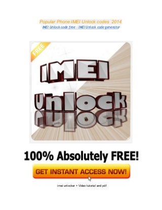 Popular Phone IMEI Unlock codes  2014
IMEI Unlock code free - IMEI Unlock code generator
 
 
 
 
 
imei unlocker + Video tutorial and pdf 
 