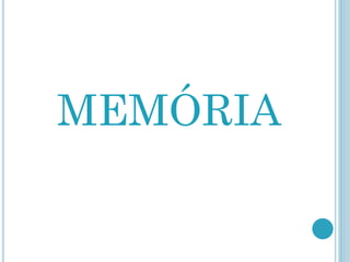 MEMÓRIA
 
