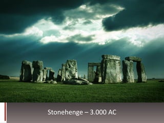 Stonehenge – 3.000 AC
 