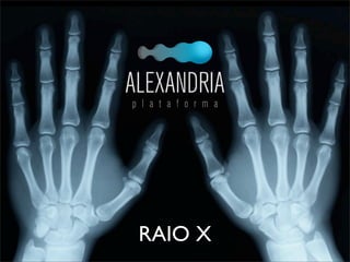 RAIO X
 