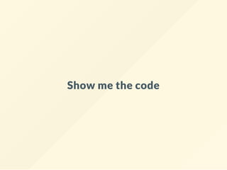 Show me the code
 