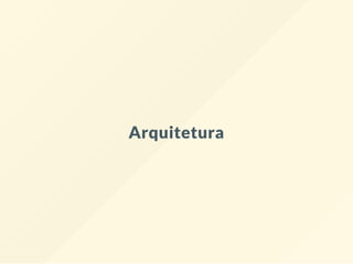 Arquitetura
 