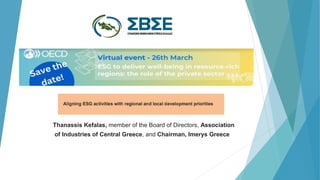 Thanassis Kefalas, member of the Board of Directors, Association
of Industries of Central Greece, and Chairman, Imerys Greece
 