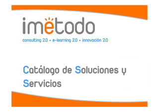 Catálogo de Soluciones y
Servicios
 