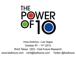 Imex   Power of 10 Presentation - Imex America - Las Vegas - October 9th - 11th 2012