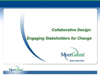 Collaborative Design:

Engaging Stakeholders for Change
 