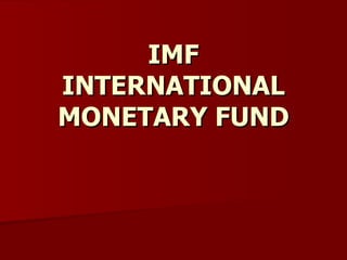 IMF INTERNATIONAL MONETARY FUND 