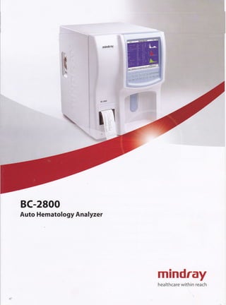 mindraY
            I

            1,.
            l#
            tq
                f,'u




BC-2900
Auto Hematology Analyzer




                                     mindray
                                     healthcare within reach
 