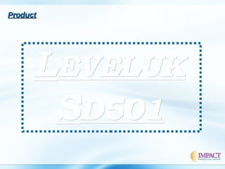 ProductProduct
LLEVELUKEVELUK
SSD501D501
 