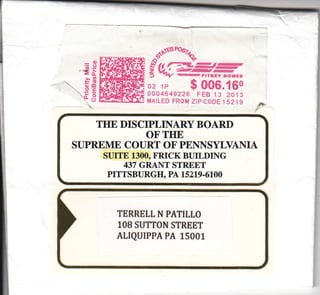 .Egffi
 li_
THE DISCPLINARY BOARD
OF THE
SUPREME COURT OF PENNSYLVANIA
surTE L300, FRrcK BUTLDING
437 GRANT STREET
PTTTSBURGTT, PA 15219 -6100
TERRELL N PATILLO
1OB SUTTON STREET
ALTQUIPPA PA 15001
M
 