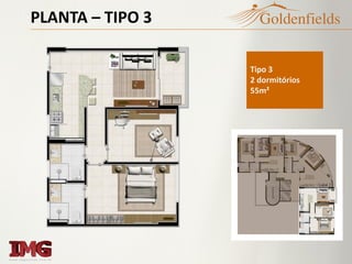 PLANTA – TIPO 3
Tipo 3
2 dormitórios
55m²
 