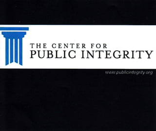 -
III
THE CENTER FOR
PUBLIC INTEGRITY
 