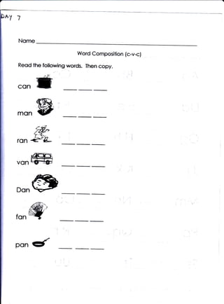 ArY 7




                          l{ord Composition {c-v-c}
    Reod fhe following words. Ihen copy.




   Don


   fo;s,
   pon   €
 
