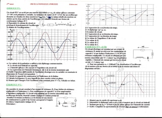 4"-' qn rée                                                      OSCI L LA TI ONS. L E C,FO RCEES
                                                                                      E                                                                                    Kralou.sami

     È)tr/f{-T{;'ô ..
                  À'û1
 IJn circuit RLC estucîté par une tensiÈn::fiEi;:;W"t" ût= u4Bde valzur efficace constûnte
  U= 30V et de pulsaion a variable. La réSisja!,cedu réqitor est R = I5 {2. Sw un oscillascope
bicourbe on isualise les deux tensionsf*ugieliu          =       même échellc des tensions est
                                                           ffiLa
choisie sur les detæ,entrées de I'oscilloseope..Unl1oltmffe branché aux bornes du
condensateurindique 40 V                    -""'i
                                                  i'""1i
1) Reproduire lc sihénu du circuit en         ) i dl              B _ _ '_ _       r-, "
préciiant le branchement de foscilloscqfi(',.                                              o
                                                                                         F.
2) dédabe de l'oscillogramme.'            i..-....                                                                                                                                        1) L'æpressian de u enfonction du tenryx
                                         il
                                                                                                                                                                                          2) Ie déphasageLp= gu'p"
                                                                                                                                                      ii
                                                                                                                                                                                          3) Ianature da circuit
                                                r_ i         ;ftr I
                                                             ,-_r                                          --L                                                                            4) L'upression de uc enfonaian du temps.
     (
     I                                           ti
                                                                                                              i
                                                                                                                                                                                          5) L'æplession de i enfonction du tenes.
fre  I
-1---*
-j-*r        .J;
                         -n
                          r-
                             !
                                                       ,1,           t---   *--t---
                                                                                       î
                                                                                                !      I
                                                                                                    --_
                                                                                                                  t!
                                                                                                                  t-i  f!                                            Wl
                                                                                                                                                                            I

                                                                                                                                                                            f ----
                                                                                                                                                                                          6) La valeur de l'înpédance Z da circuit.
                                                                                                                                                                                          7) La valeur de R
                                                                                                                           li
              /          T
                                                                                                                                                             /ii                          8) La valeur de C
                                                                                                       l                       j
                                                         I
-l___-                                                                                 t
                                                                                                                      --i
                                                i                                i/                                            ir                    tl ti                               9) La valeur de L.
                                                                                                                                                                                          fi&fffi{-?CE lfô"1j6-fl5'}                                               u(t)
                                                                             /i             I ,t                                                                                    't                                           i"-"'---........--         {--
         U
                                                  f                                                                                       I
                                 t                           I
                    'r
             I=t
                   lt            I
                                 I
                                                                 t
                                                                            /t;                                                               /                 f
                                                                                                                                                                                          Wttitué                         par      ià#slni"i"
              a                                                                   It                                                                         ,                                                                  ""'
                                                                                                                                                                                          résistance R, ntnlé en sérte avec un condçninèry de
     I
                                      ---J-J1
                                     fi,*/?                 :L                   L!                                                l I
-l
                                                                     -4                                                                                  ,
                                                   I                              {                                                                 iI
                                                                                                                                               '-77
             T:                                                                                        I
                                                                                                                                               ii


 s- Les valeurs de la pwlsation o utilïsëe a du dëphasagecoutant-tension.
  b- Le cîrcuit est-il inductif ou capecitif,
  c- L'i*ensité effrcace I du courdnt et I'inEéd.ance du circuit AE.
  d- Les æpressions de I'intensité instanlnryée.    .i(t) d de 14tensian instantanée u(t).
3) Etablir l:'équation diffhentielle de I'dcéiltitëtit électrique avec ln variablc i a constraîrc le
diagranvne de Fresnel correspondant 'ii, f i ) j
4) Calculer la capacité du condensateur'à'.1'ïnilietmce de la babine
5) Cabutcr lafréqumce Ns avec tnqueliè:@.-deuxcourbes soienr mphase.
6).Montrer que l'énergie E de I'oscillaeunil.!5,".3*"*"          pour N = N6 Calculer savalcur.

&LhEffd.T{]trÀ'CI? I                    i'""'""-
                                        i.":..:.:.::::,...:.:;;_i
On considère le eircuit constitué d'un re*i$îi,de''rësistance R, d'une bobine de résistance
négligeable et d'inductance L, d'un coËiltùiÛatgurde capacïté C d d'un ampèremàtre
d'hteédance negligeabla Ce circuit sériz'di;hài$ par Ia tension sinusoi'dale u(t). IJn
oscilloscope
           bicouihe,hranchécortne 1:
                                   il4jif."-"- nnémn perma de
visualiser h tension æcitatrice u a la tmsîoti-)iiâawc bornes
du condensutew.Le poittt O de l'écran correspond à ïortgine                                                                                                                                 I- Monfret que b courbe (2) représente uy(t).
des ùates.L'ampèrenùtre indique 0,5 A.                                                                                                                                                      2- Déterminer lc déphasageenfie uL@ d._u(t)et næntrcr que Ie circuit est indactif
Déterminer:                                                                                                                                                                                 3- Sachafi que (prp) = -ty'3rad et quçlti vptcuT effrcace de fidensité du caarunî
                                                                                                                                                                                            I = 0,48A. ConEléter la reprësmtaiofi ile Ëieinel (frsl en anneel d déterminer.
                                                                                           ti                                                                                                                                     '. ,  . .i. ; . - 'j
 