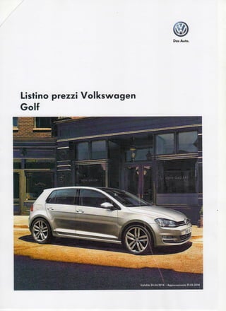 Dos Auto.
Listino prezzi Volkswagen
Golf
••:
 