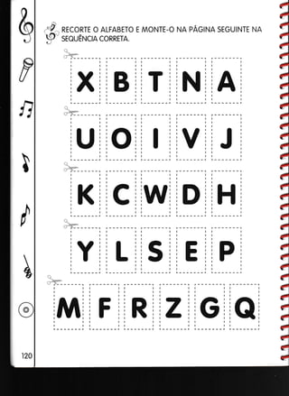 RECORTE O ALFABETO E MONTE.O NA PAGINA SEGUINTE NA
SEAUÊNCA CORRETA.
"d
'jw"* t-- I f -- I t--
&
P
tttll
ttttl
tt tt I
tt ll I
tt ttt
tt lll
tttlllll
ttttllll
J t-------t i l-------J
iti:ilil
icllwl lDllHli___ : l_______i l___ i l_______i
i|itilil
lLllsllE llPl
iti
ir ll
 