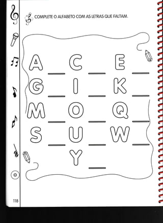 r,f. COMPLETE O ALFABETO COM AS LETRAS QUE FALTAM.
0J
G
ü
é
é
é
é
t
L
 