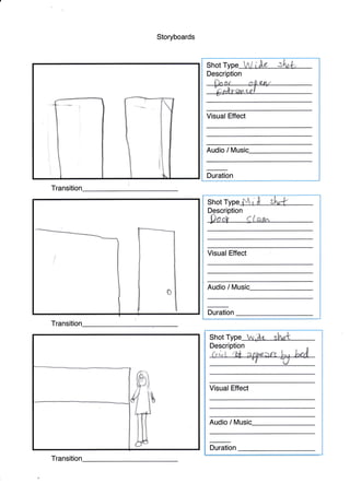 Storyboards
Transiti
Transiti
Shot
Description
Visual Effect
Audio / Music_
Duration
Shot
Descri ption
Visual Effect
Audio / Mus
Duration
Shot
Description
Visual Effect
Audio / Music_
Duration
Transiti
|';le-o{ o}ey
?#rxrctr
 