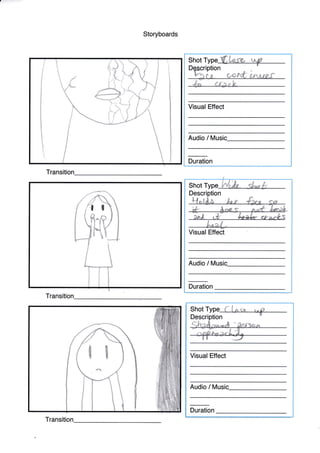 Storyboards
Transition
Transitio
Shot
ption
Visual Effect
Audio / Music_
Duration
t
Audio / Mus
Duration
Visual
Shot
Description
f
!
Visual Effect
Audio / Mus
Duration
Shot
n
,t
Transition
L
I-
Ir t
:
 