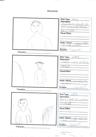 Storyboards
Transition %
Trans
Visual Effect

O*rtrn
an
h,iJ
0)
Description
Shot
Audio /
,!
1
I
,
V
fr,Zz*
Visual Effect
Audio /
Shot
G
t*1*Duration
/
l
.1
rog-t
Visual Effect
Audio /
{
Duration Cd*A'
ption
Shot
Transition
%
1
€
r
1r
<t
V
LA
!." c
t
 i
I



{.
t 6,ry'Br
C
tl
t-a
{
 