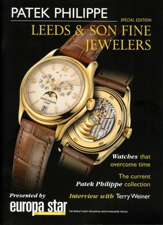 PATEK PHILIPPE
LEEDS & SON EINE
EWEEERS
The current
Patek Philippe collection
Presented by Interview with Terry Weiner
euroDgstarTHE WORLD'S MOST INFLUENTIAL WATCH MAGAZINE SPECIAL
 
