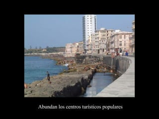 Abundan los centros turísticos populares 