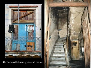 En las condiciones que usted desee 