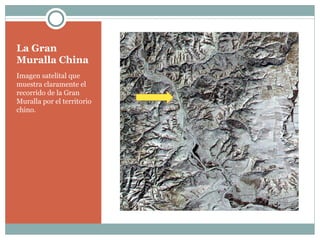 La Gran Muralla China Imagen satelital que muestra claramente el recorrido de la Gran Muralla por el territorio chino. 