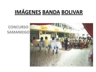 IMÁGENES BANDA BOLIVAR

 CONCURSO
SAMANIEGO
 