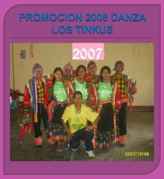 PROMOCION 2008 DANZA LOS TINKUS