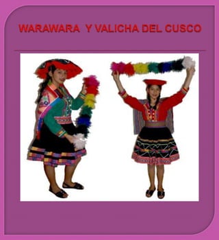 WARAWARA Y VALICHA DEL CUSCO