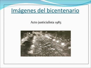 Imágenes del bicentenario Acto justicialista 1983 