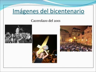 Imágenes del bicentenario Cacerolazo del 2001 