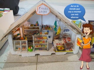 Así es la
tienda que
voy a montar
con mis
ahorros