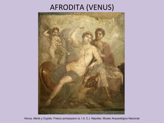 AFRODITA (VENUS) Venus, Marte y Cupido.  Fresco pompeyano (s. I d. C.) .  Nápoles. Museo Arqueológico Nacional. 