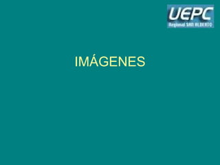 IMÁGENES
 