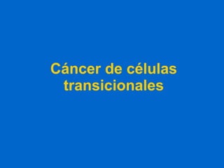 Cáncer de células transicionales 