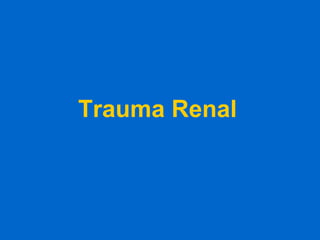Trauma Renal I: Contusión cortical, hematoma subcapsular, laceración menor con un hematoma perinéfrico limitado, o un pequeño infarto cortical II: Laceración renal mayor que se extiende a la médula con o sin compromiso del sistema colector, o un infarto renal segmentario 