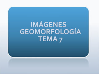 Imágenes geomorfología