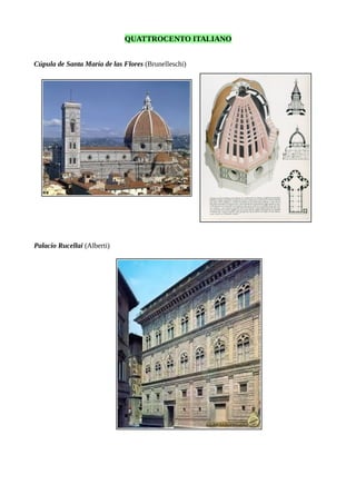 QUATTROCENTO ITALIANO
Cúpula de Santa María de las Flores (Brunelleschi)
Palacio Rucellai (Alberti)
 
