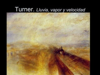 Turner. Lluvia, vapor y velocidad